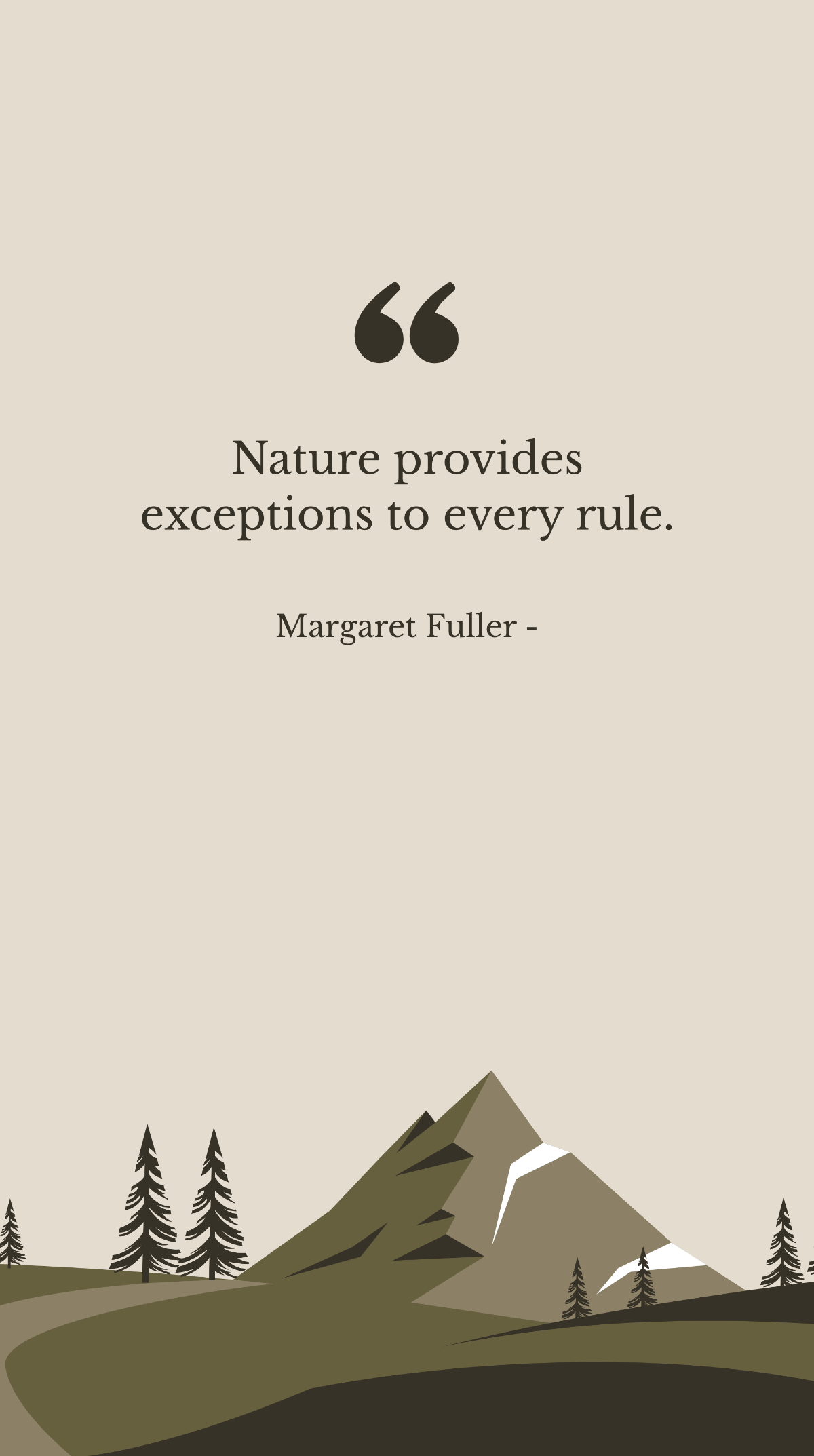 Margaret Fuller - Nature provides exceptions to every rule.  Template