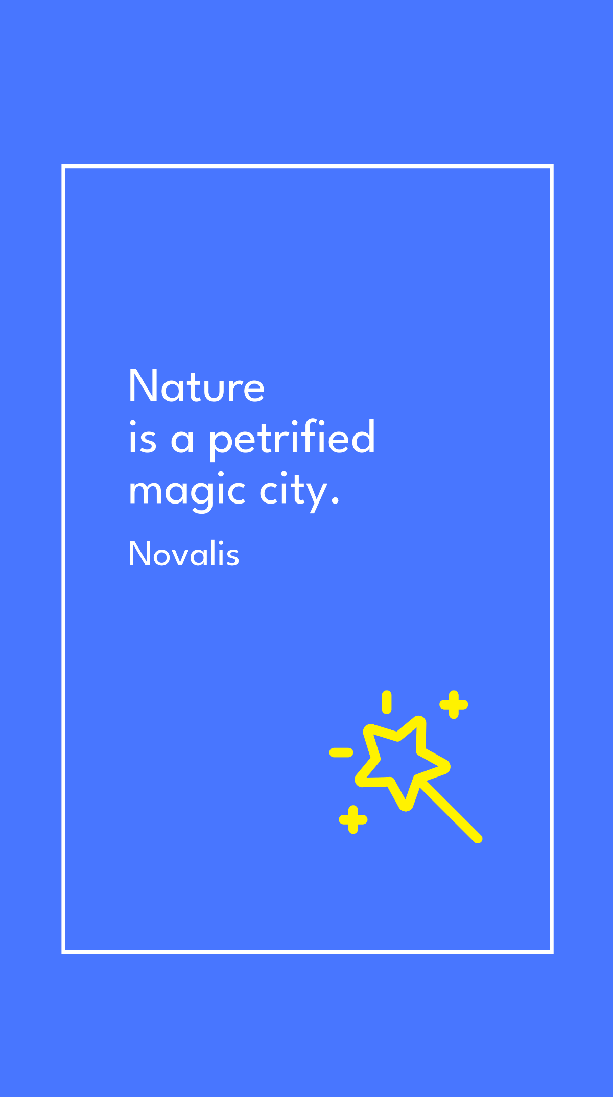 Novalis - Nature is a petrified magic city. Template