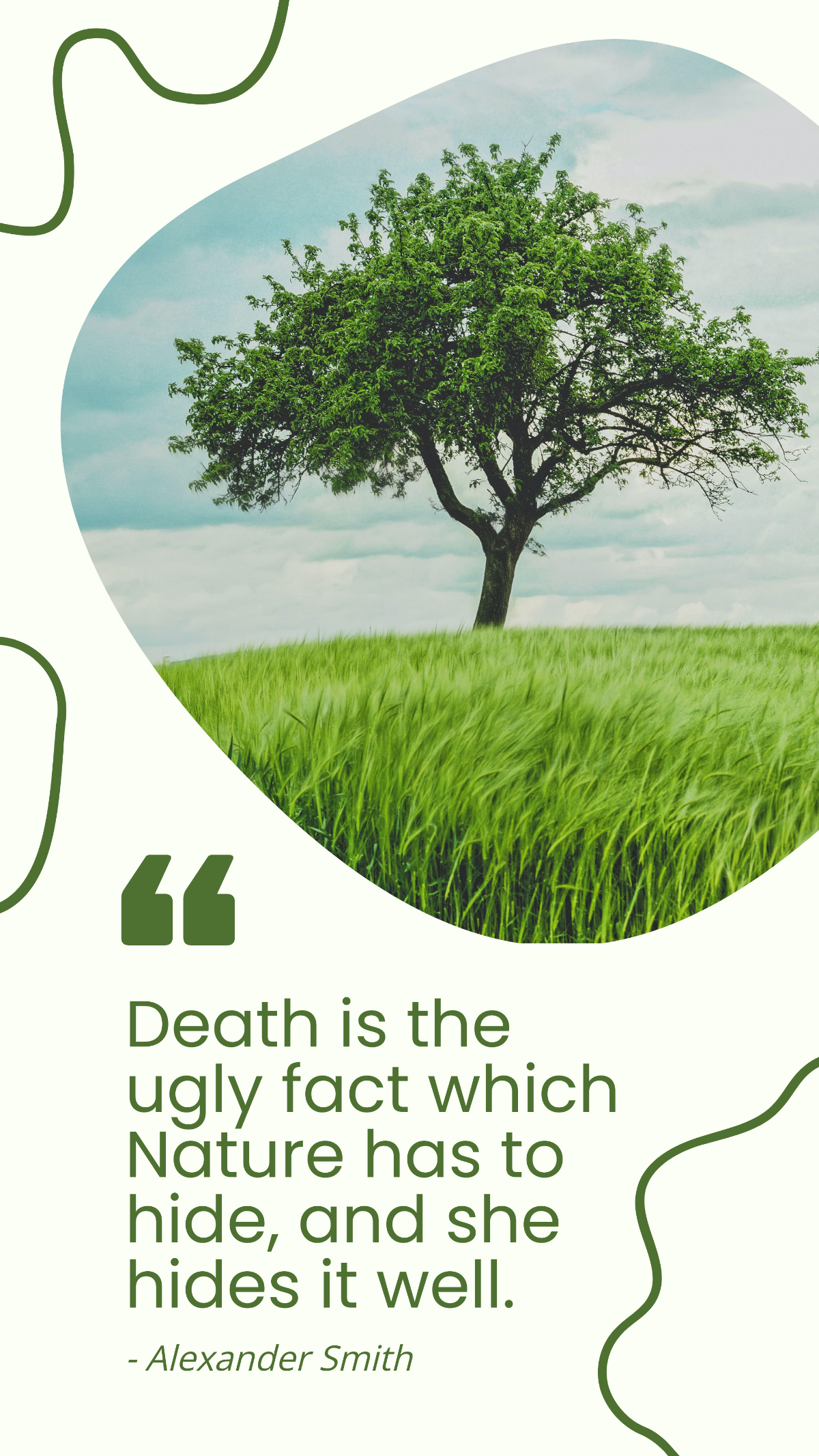Alexander Smith - Death is the ugly fact which Nature has to hide, and she hides it well. Template