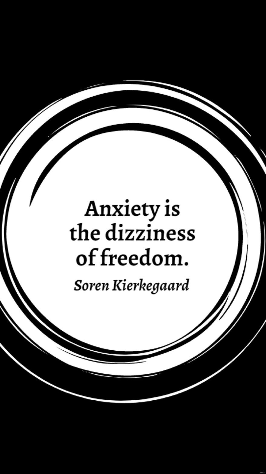 Soren Kierkegaard - Anxiety is the dizziness of freedom. in JPG - Download