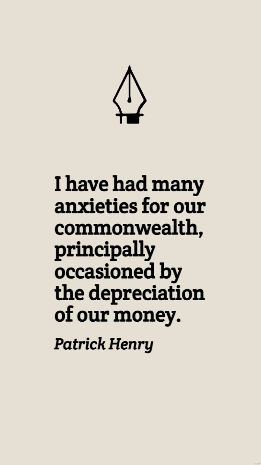 Free Patrick Henry - I have had many anxieties for our commonwealth, principally occasioned by the depreciation of our money. in JPG