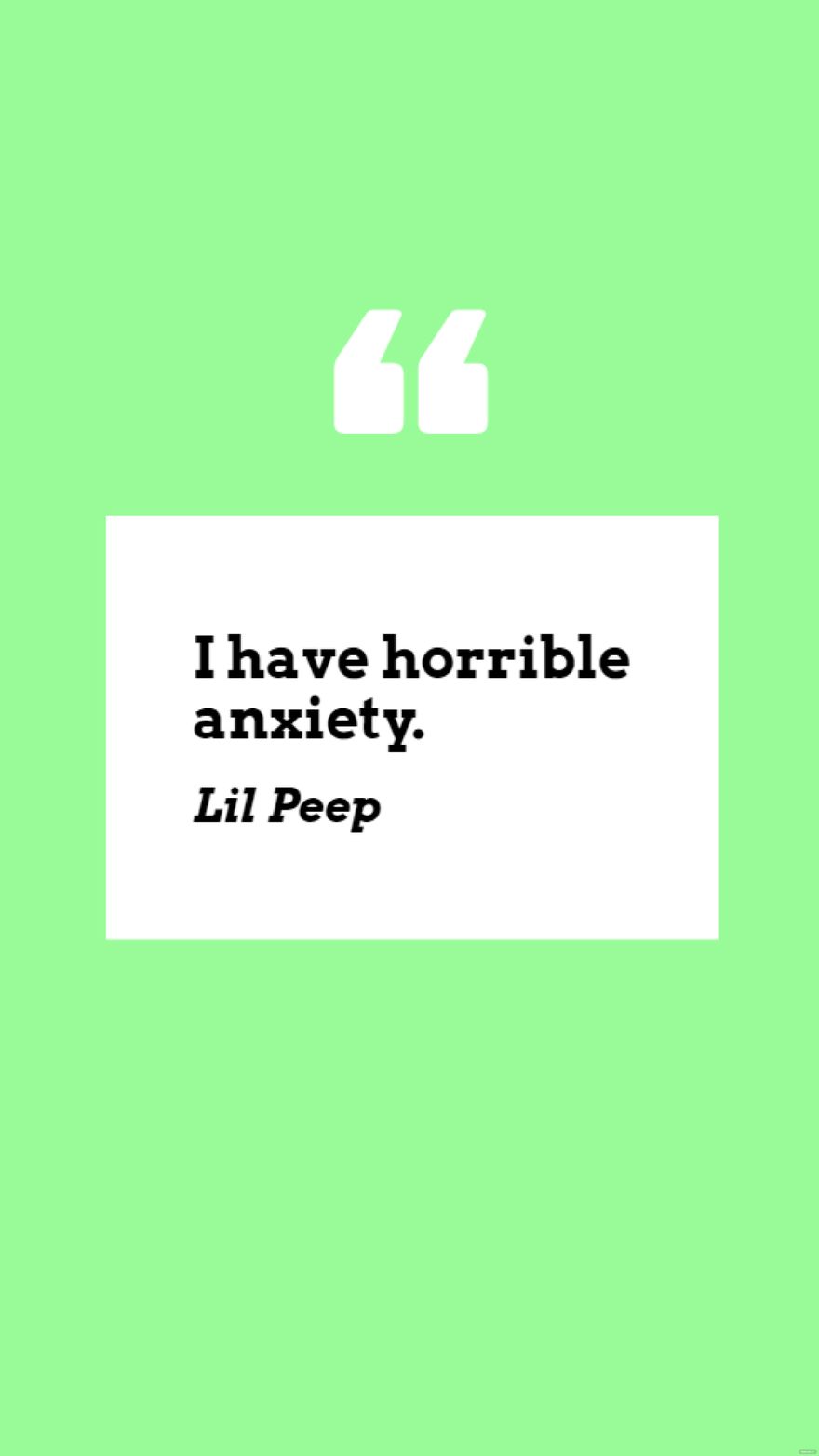 Free Lil Peep - I have horrible anxiety.