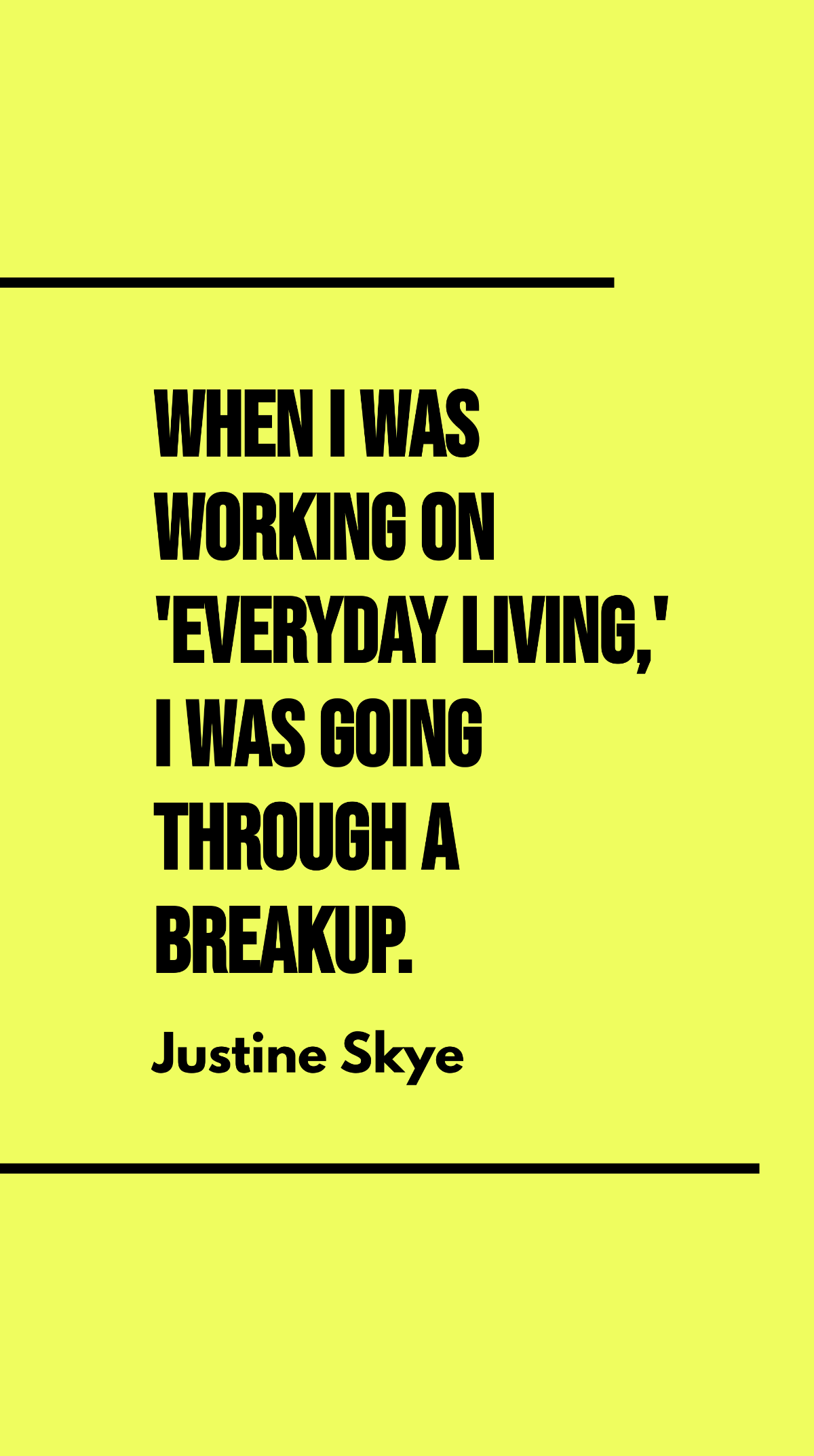 Justine Skye - When I was working on 'Everyday Living,' I was going through a breakup. Template