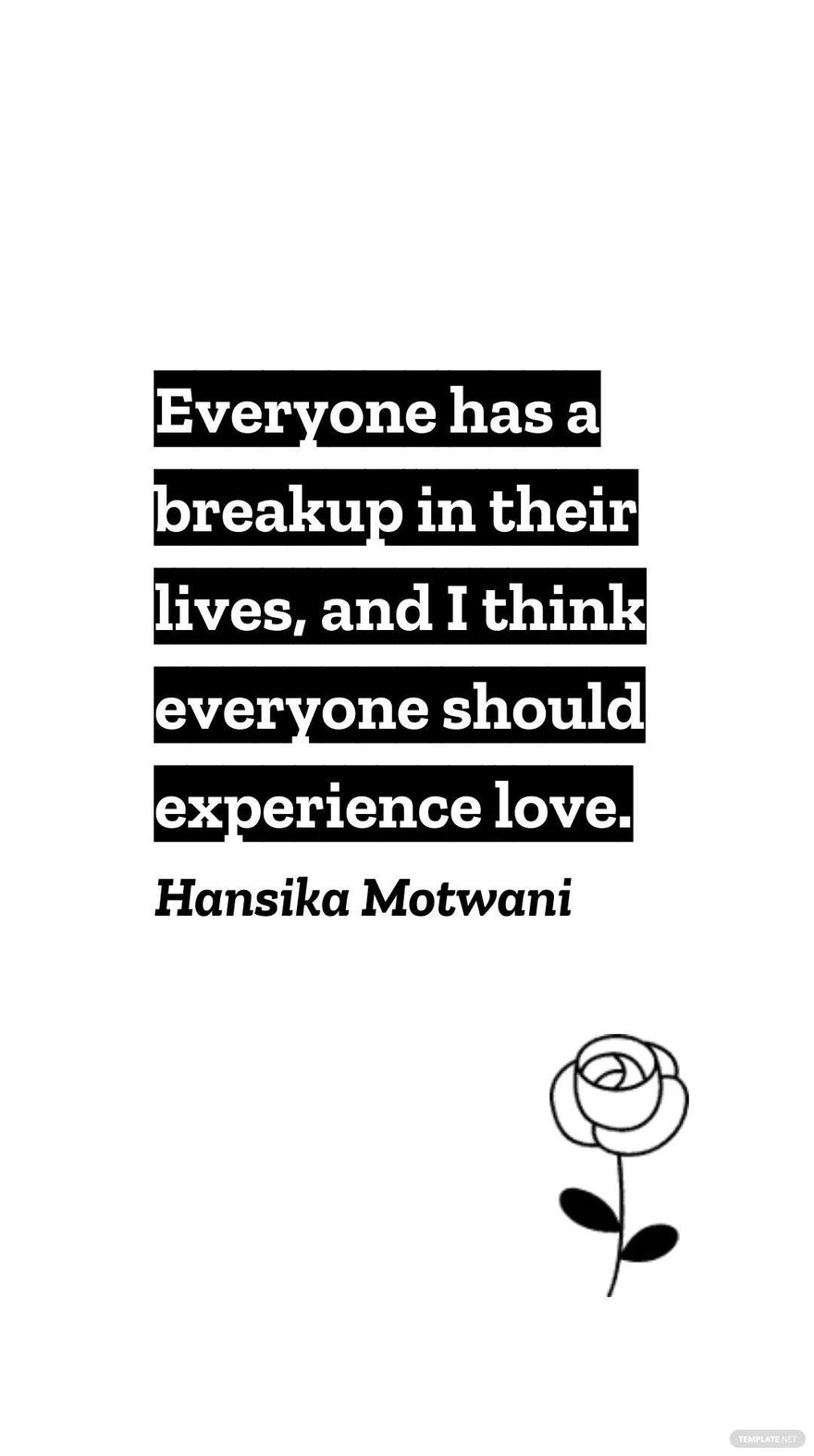 Hansika Motwani - Everyone has a breakup in their lives, and I think everyone should experience love.