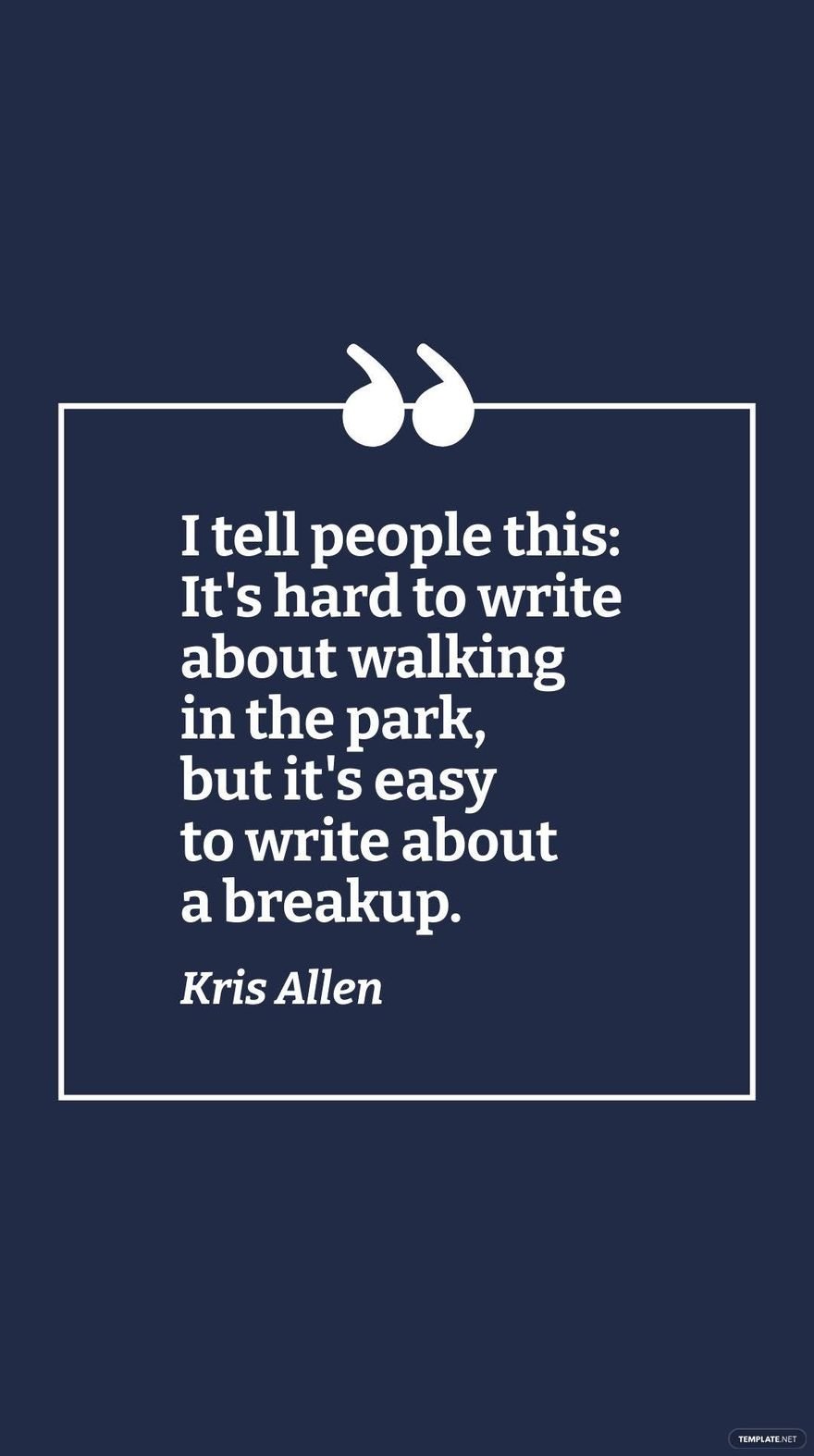Free Kris Allen - I tell people this: It's hard to write about walking in the park, but it's easy to write about a breakup. in JPG