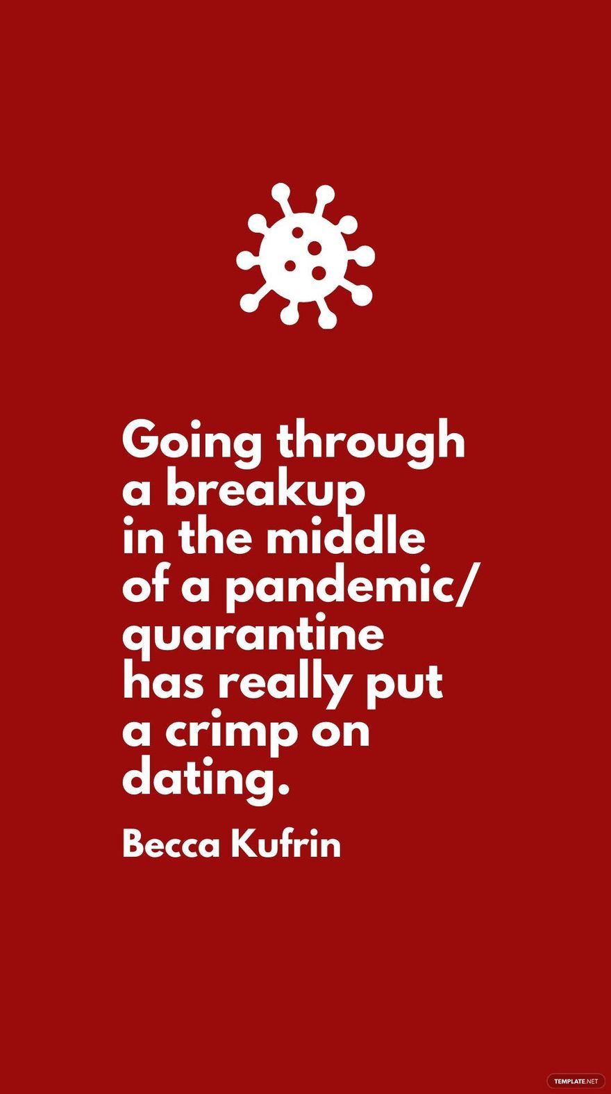Becca Kufrin - Going through a breakup in the middle of a pandemic/quarantine has really put a crimp on dating.