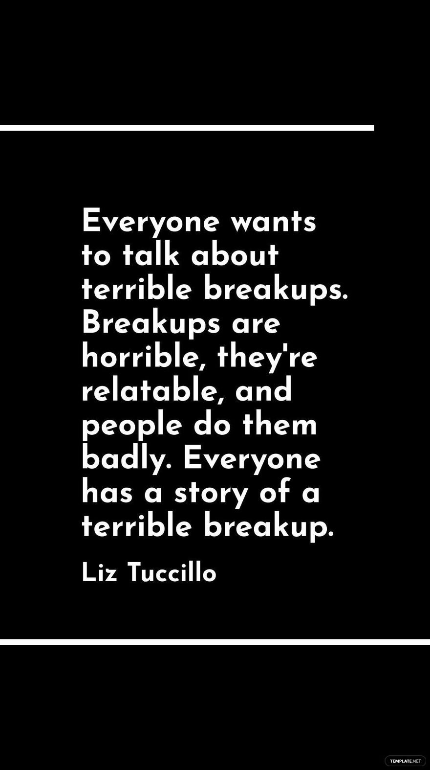 Liz Tuccillo - Everyone wants to talk about terrible breakups. Breakups are horrible, they're relatable, and people do them badly. Everyone has a story of a terrible breakup.