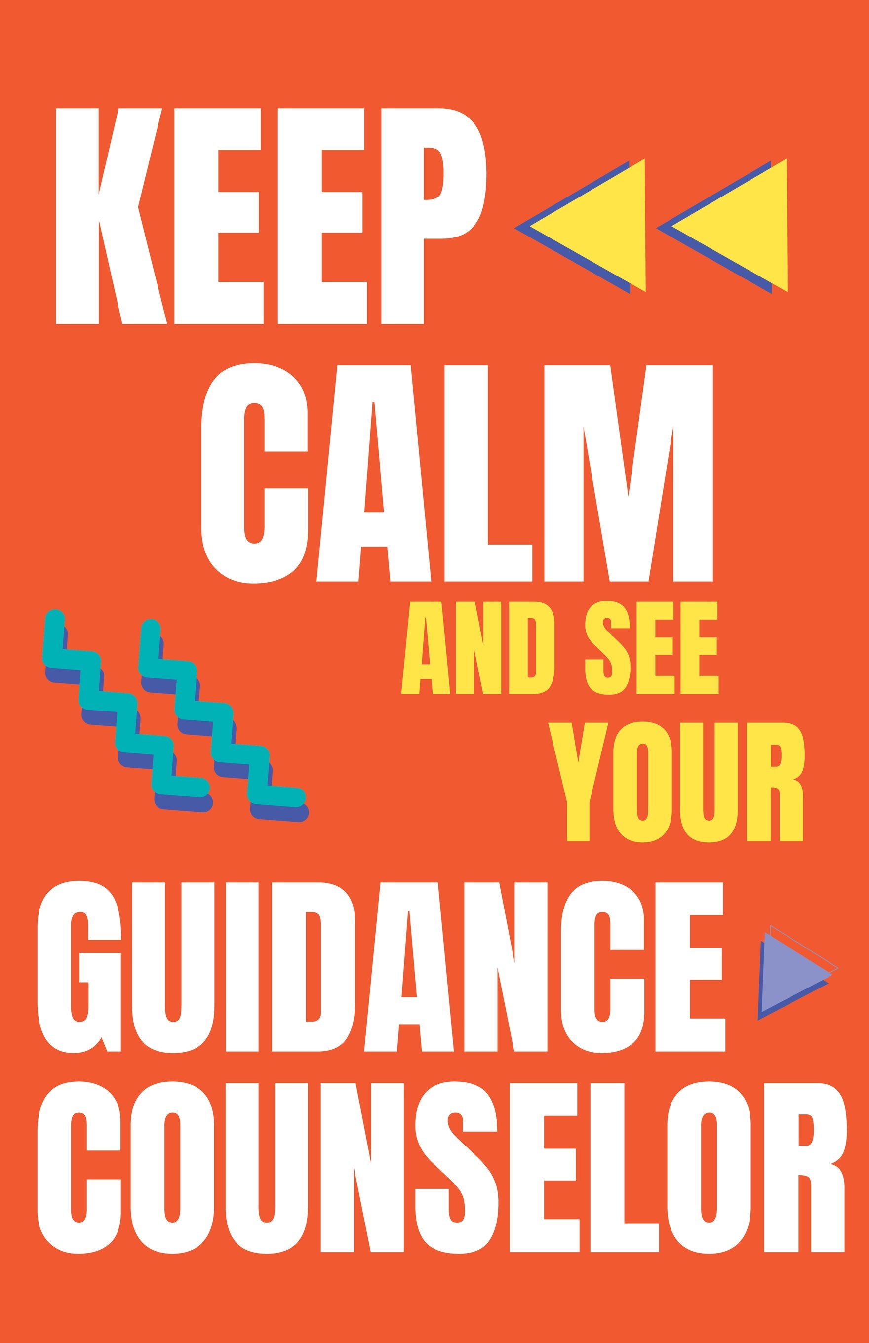 Keep Calm And See Your School Counselor Poster