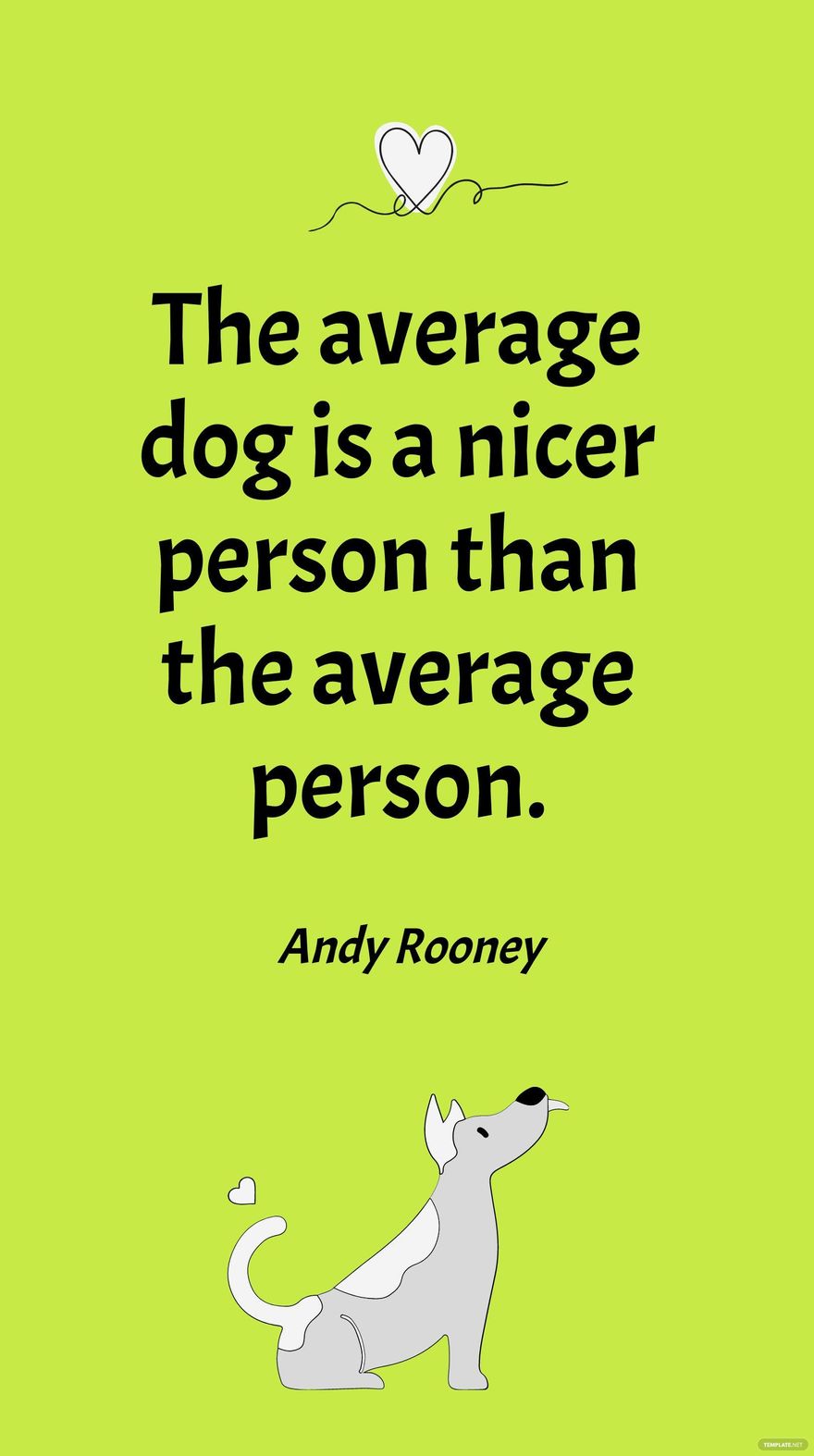 Free Andy Rooney - The average dog is a nicer person than the average person. in JPG