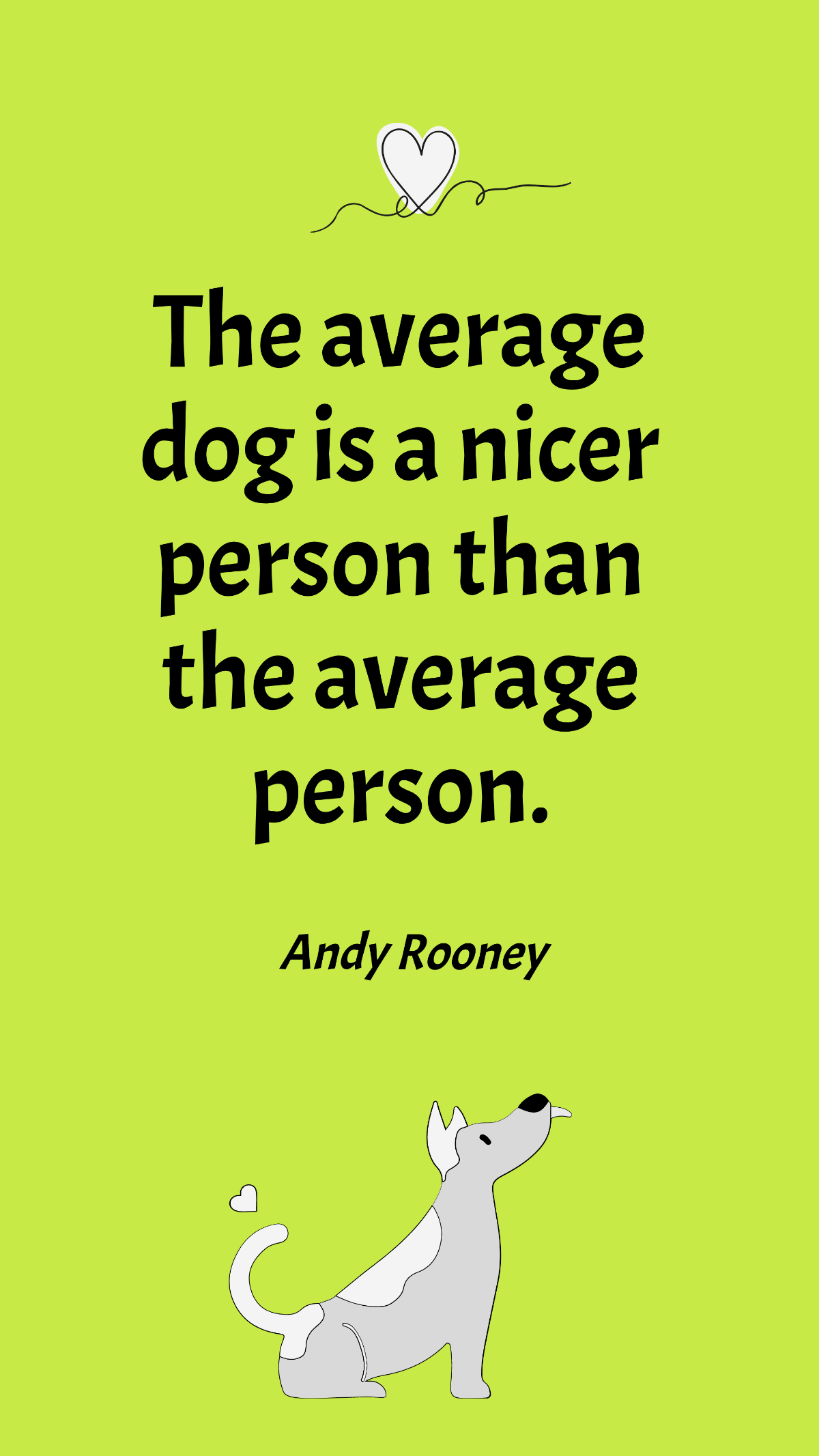 Free Andy Rooney - The average dog is a nicer person than the average person. Template