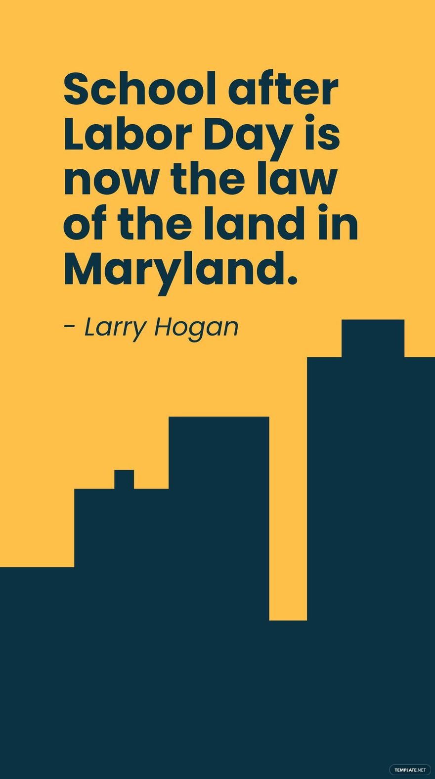 Larry Hogan - School after Labor Day is now the law of the land in Maryland.