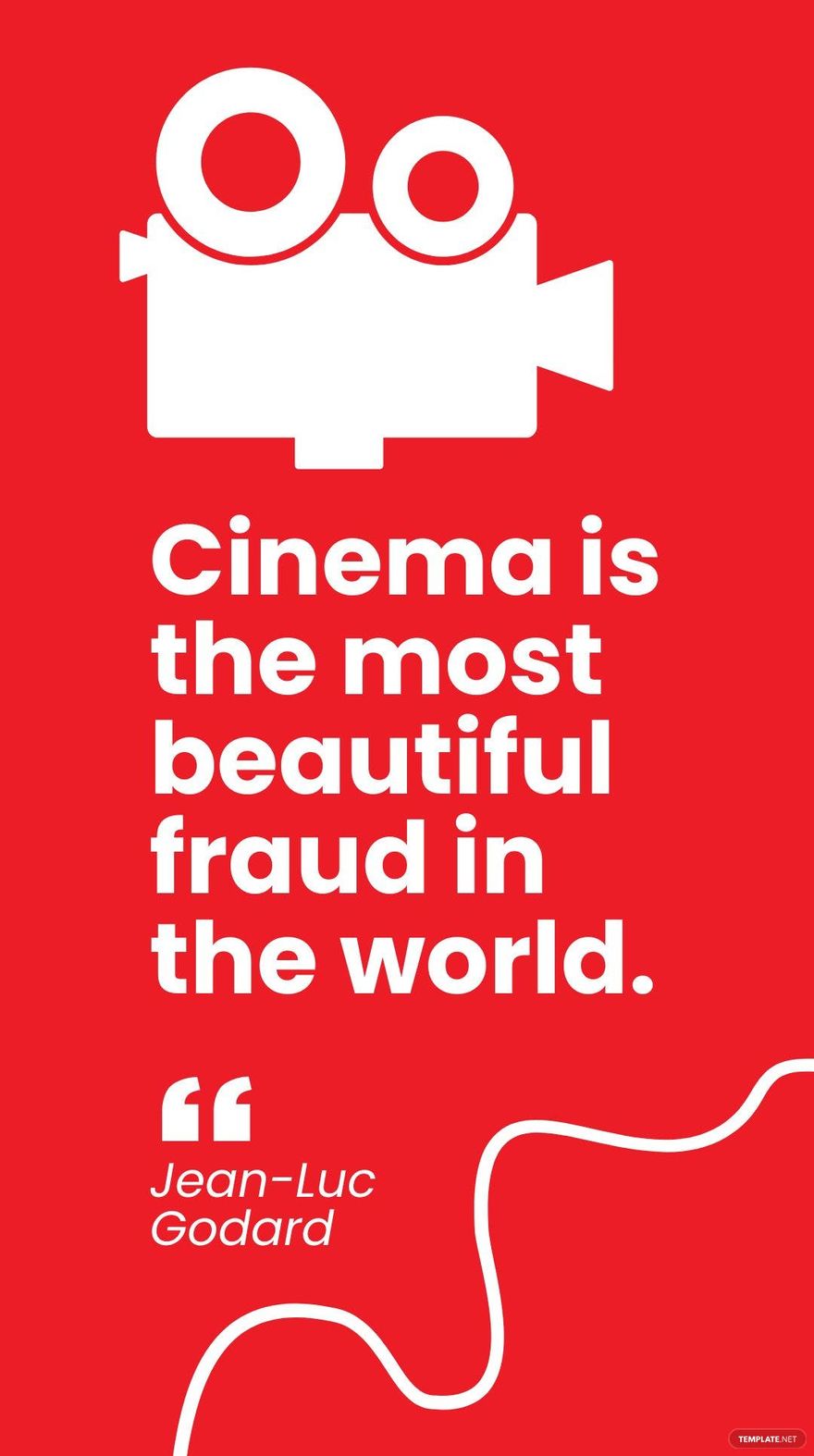 Jean-Luc Godard - Cinema is the most beautiful fraud in the world.