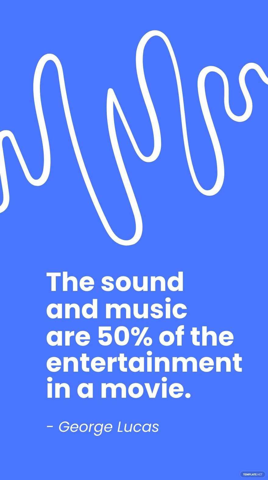 George Lucas - The sound and music are 50% of the entertainment in a movie. in JPG