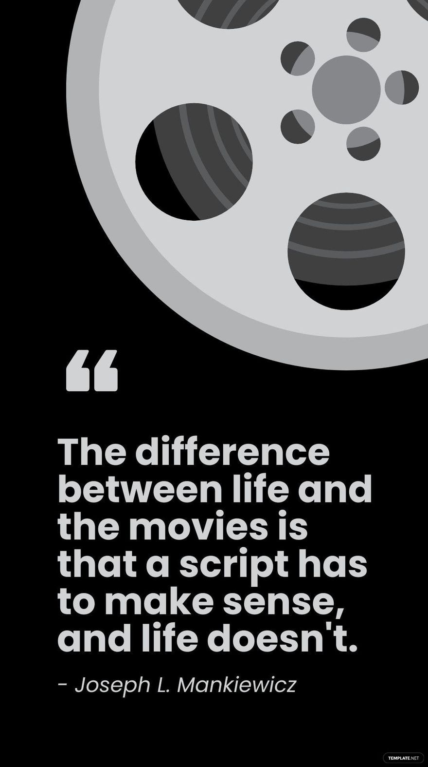Free Joseph L. Mankiewicz - The difference between life and the movies is that a script has to make sense, and life doesn't. in JPG