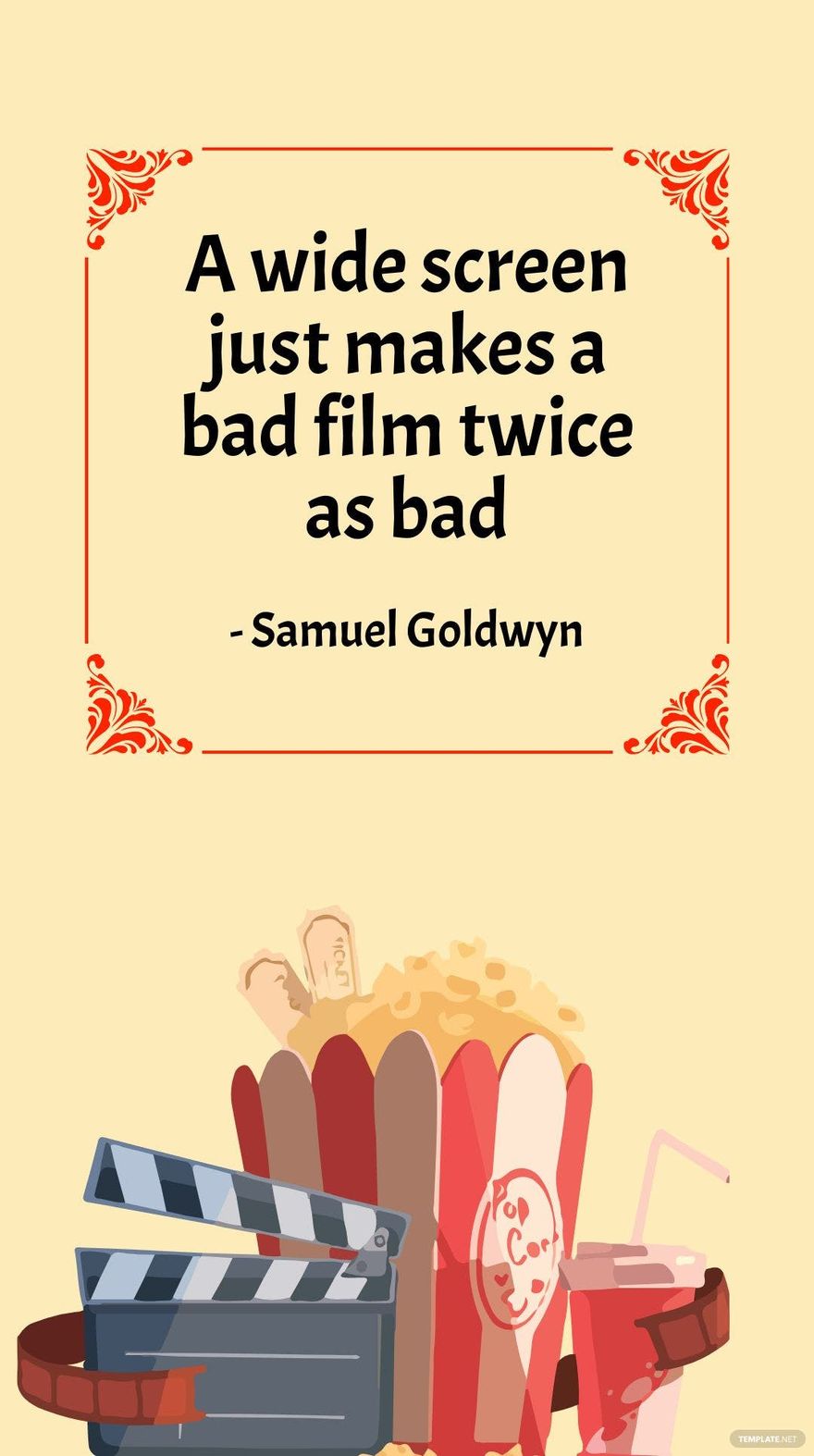 Samuel Goldwyn -A wide screen just makes a bad film twice as bad