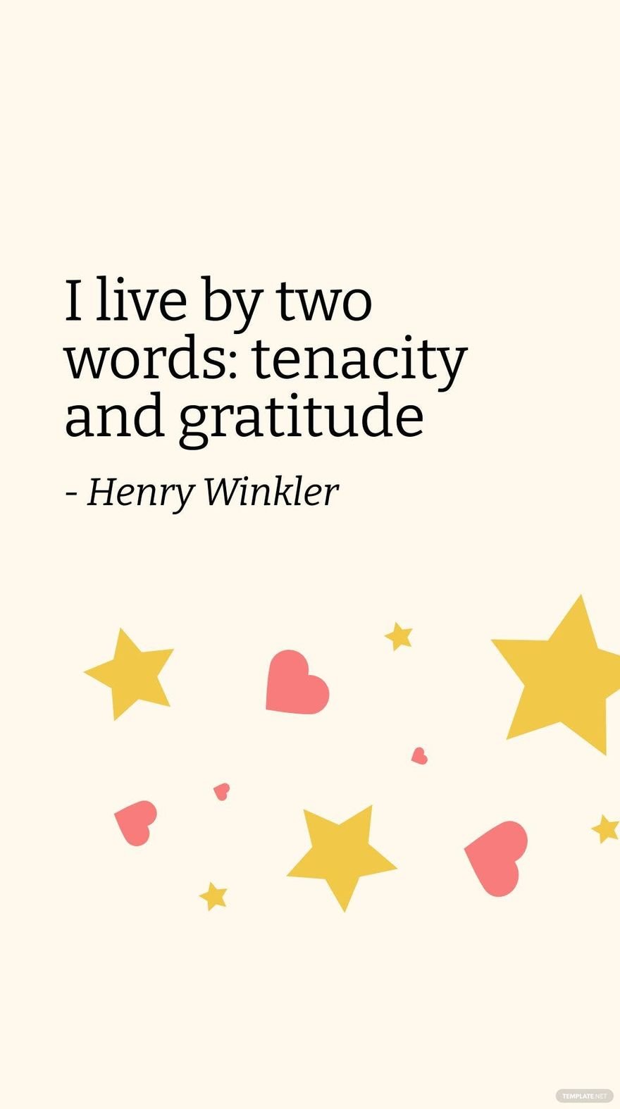 Free Henry Winkler - I live by two words: tenacity and gratitude