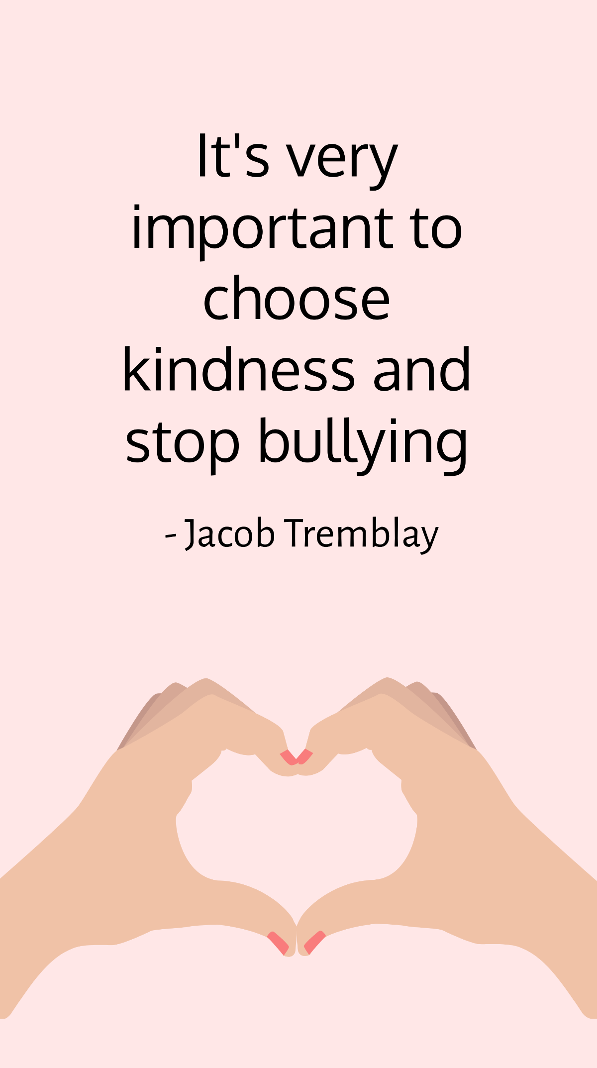 Free Jacob Tremblay - It's very important to choose kindness and stop bullying Template