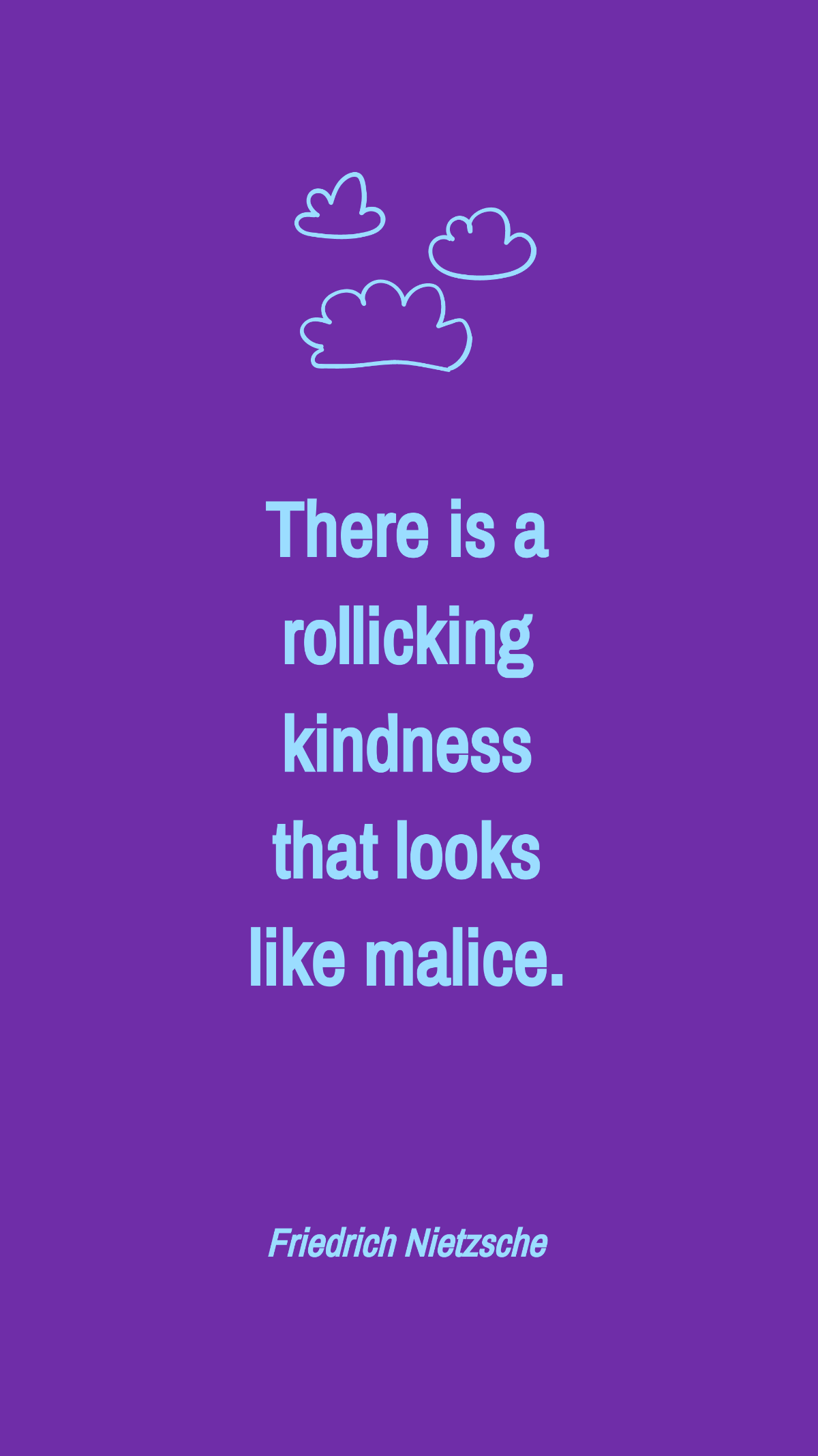Free Friedrich Nietzsche - There is a rollicking kindness that looks like malice. Template