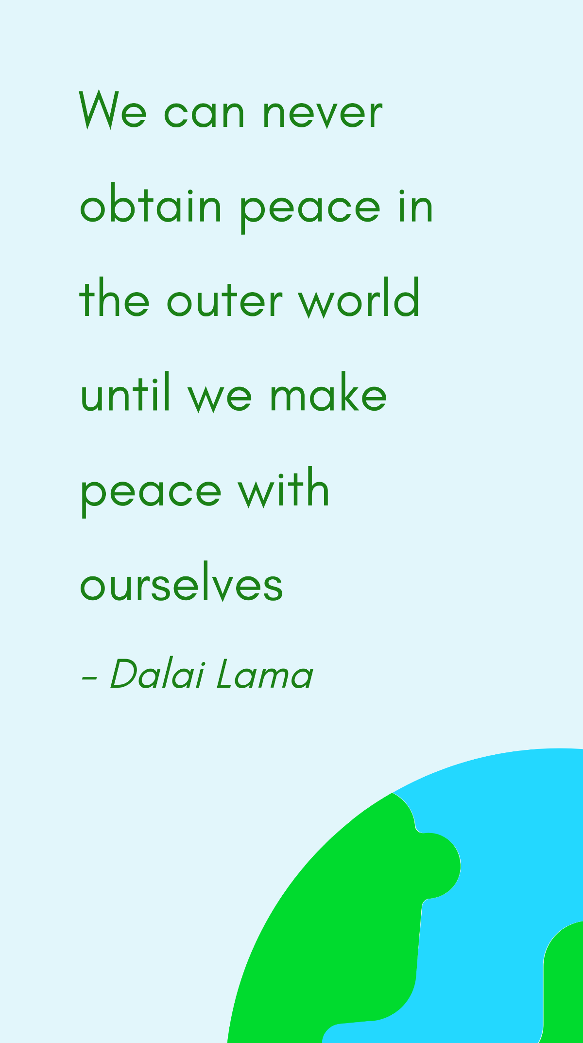 Dalai Lama - We can never obtain peace in the outer world until we make peace with ourselves Template