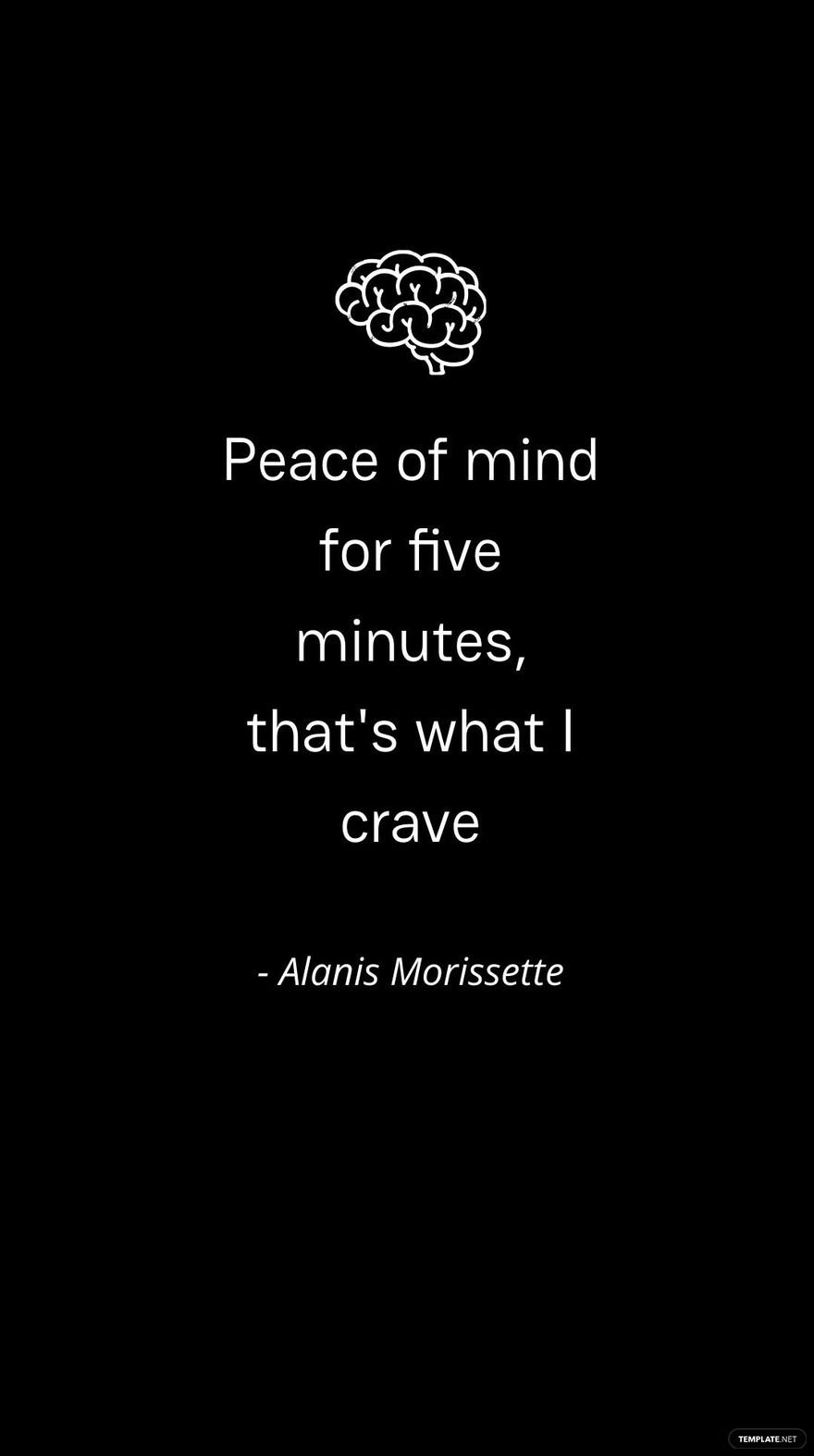 Free Alanis Morissette - Peace of mind for five minutes, that's what I crave in JPG