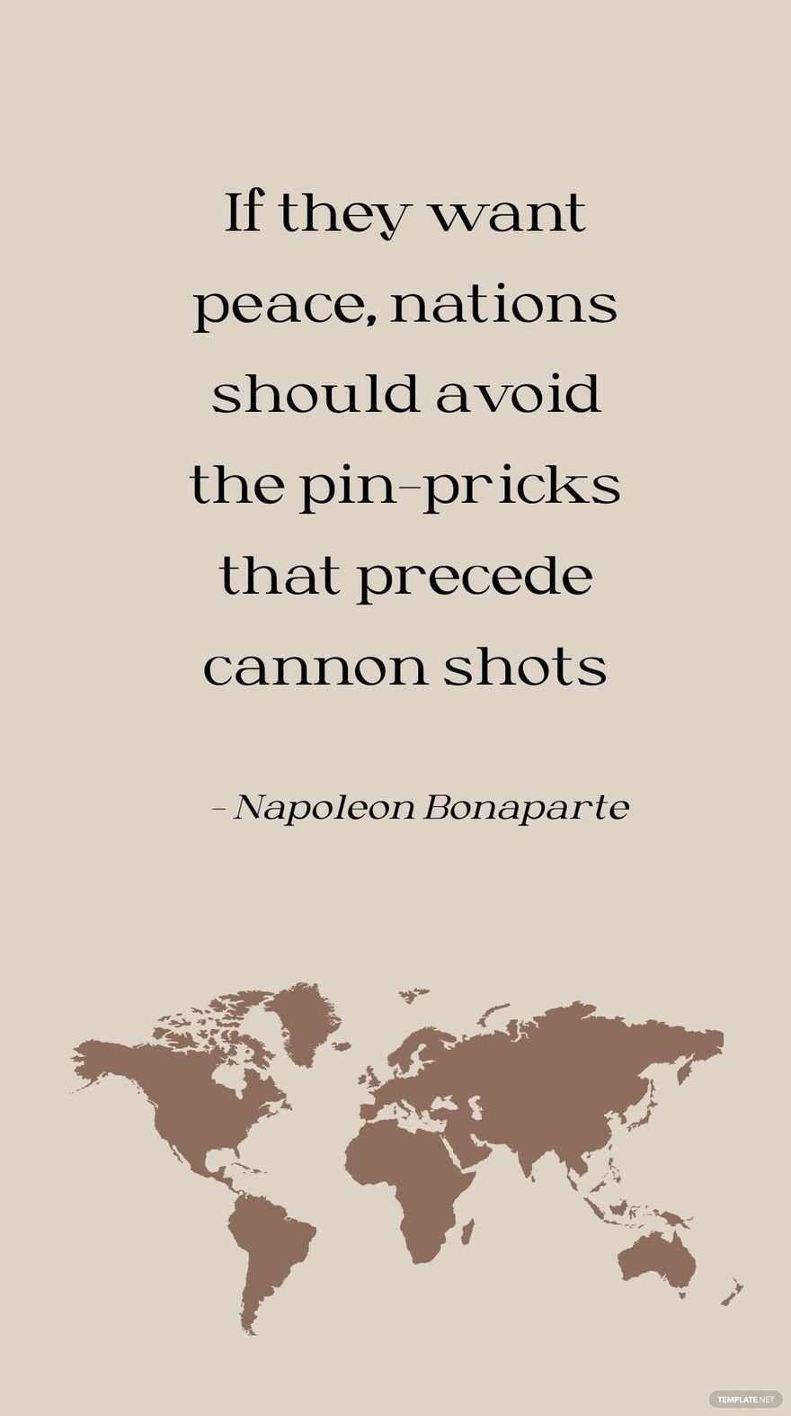 Free Napoleon Bonaparte - If they want peace, nations should avoid the pin-pricks that precede cannon shots in JPG