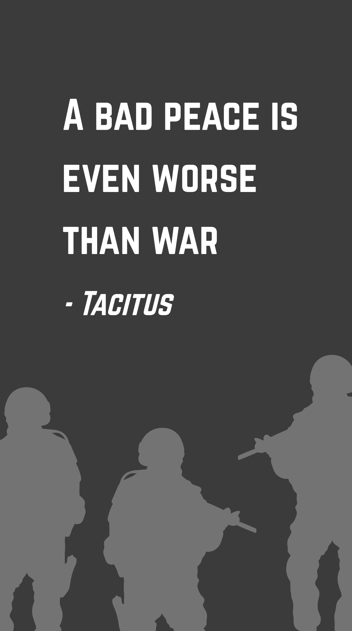 Tacitus - A bad peace is even worse than war Template