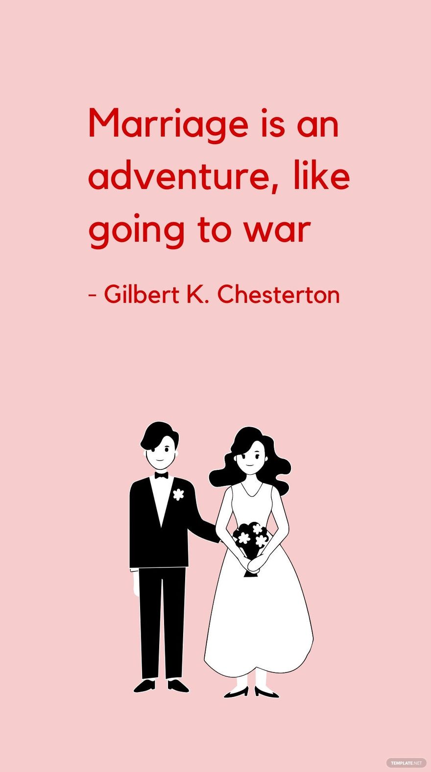 Free Gilbert K. Chesterton - Marriage is an adventure, like going to war in JPG