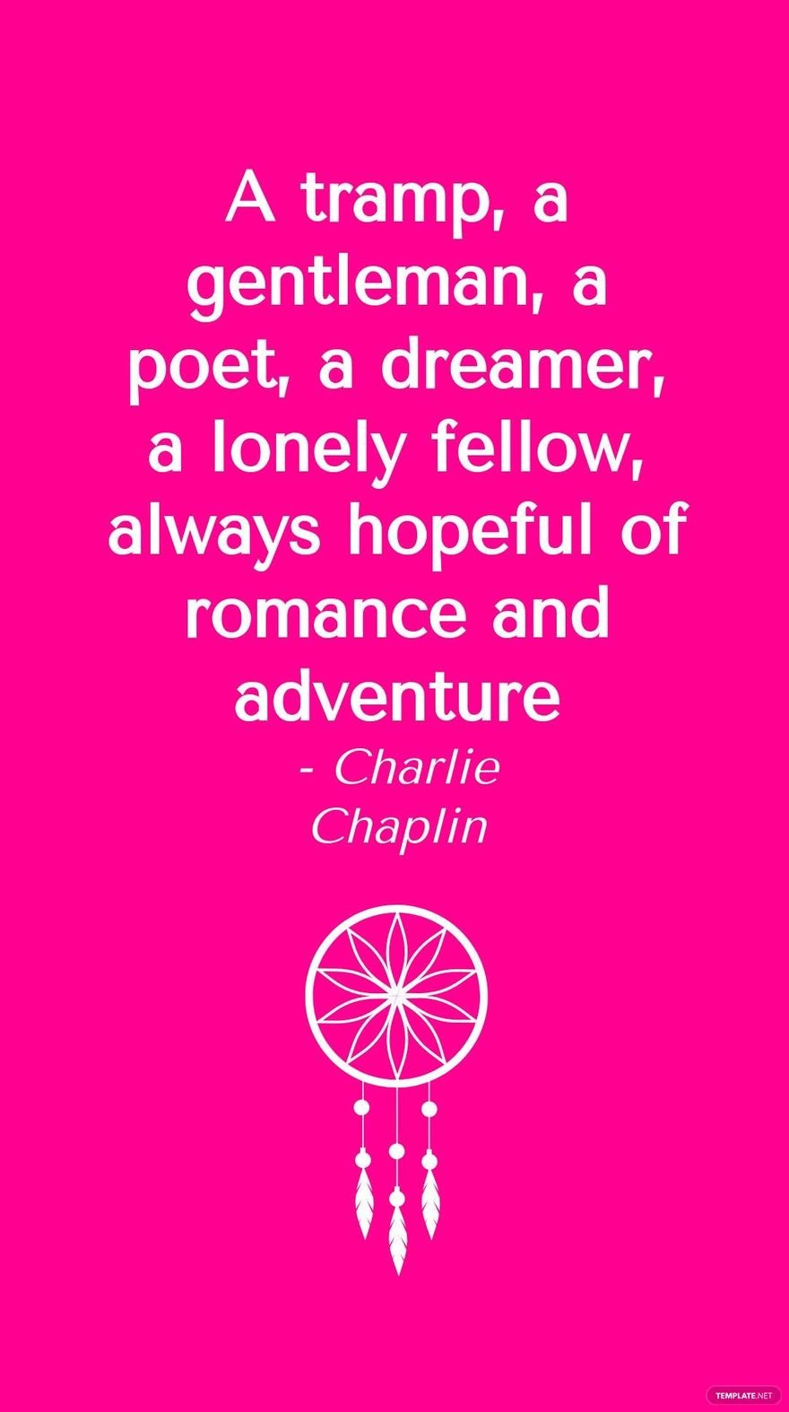 Free Charlie Chaplin - A tramp, a gentleman, a poet, a dreamer, a lonely fellow, always hopeful of romance and adventure in JPG
