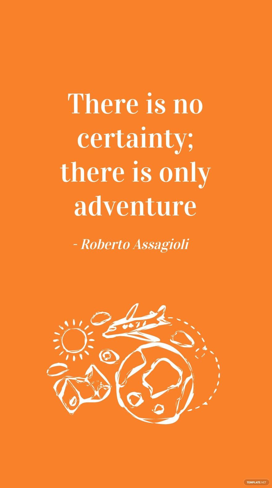 Free Roberto Assagioli - There is no certainty; there is only adventure in JPG