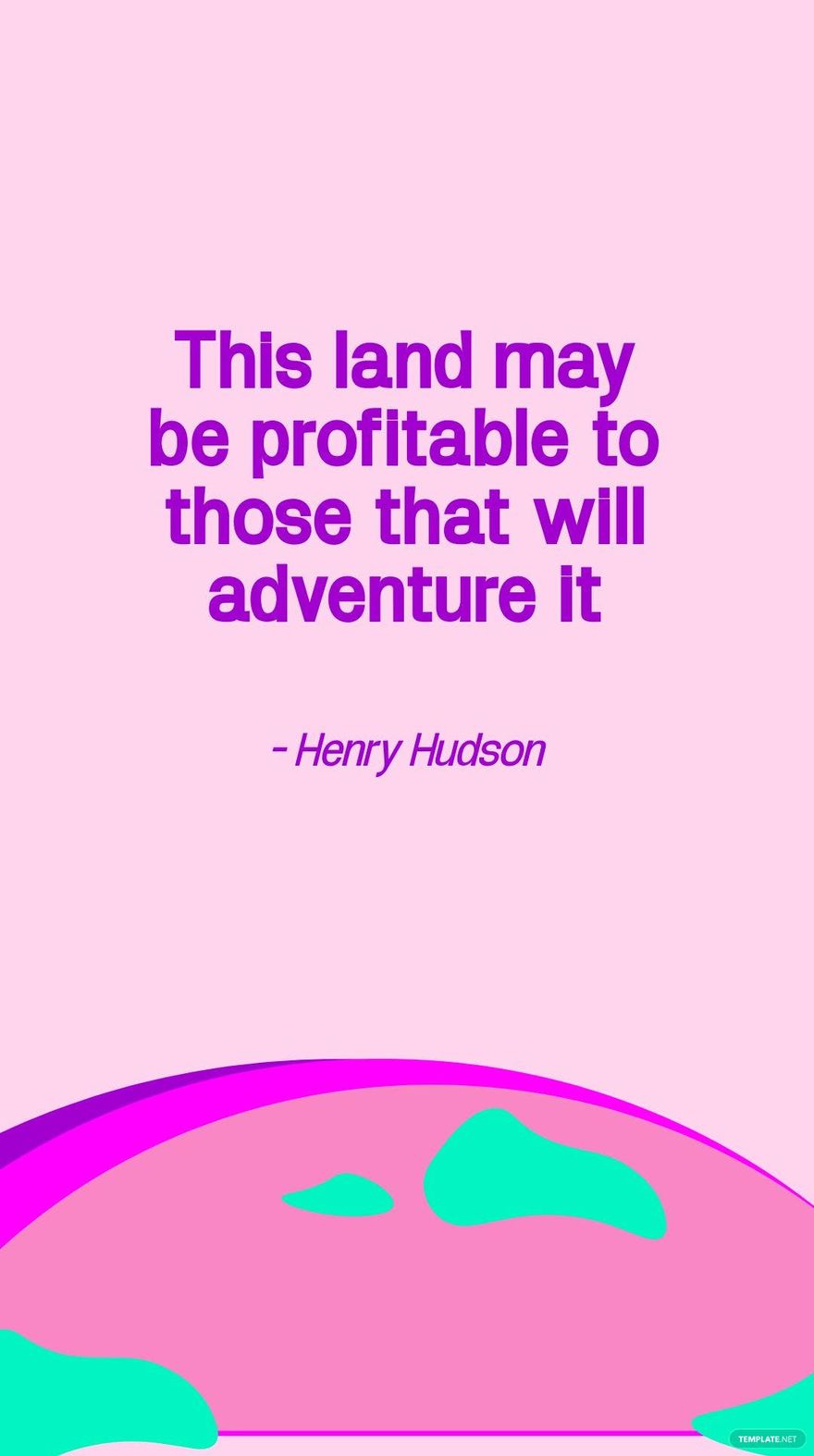 Free Henry Hudson - This land may be profitable to those that will adventure it in JPG