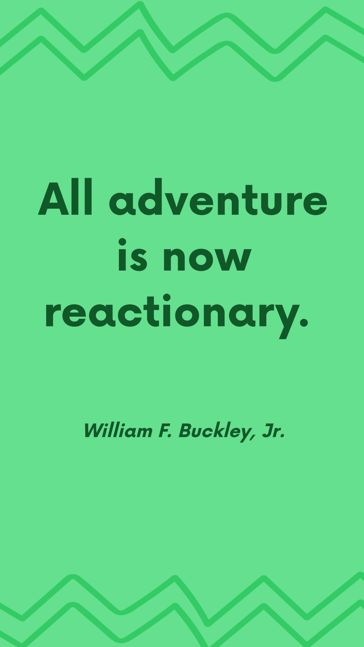 Free William F. Buckley, Jr. - All adventure is now reactionary. Template