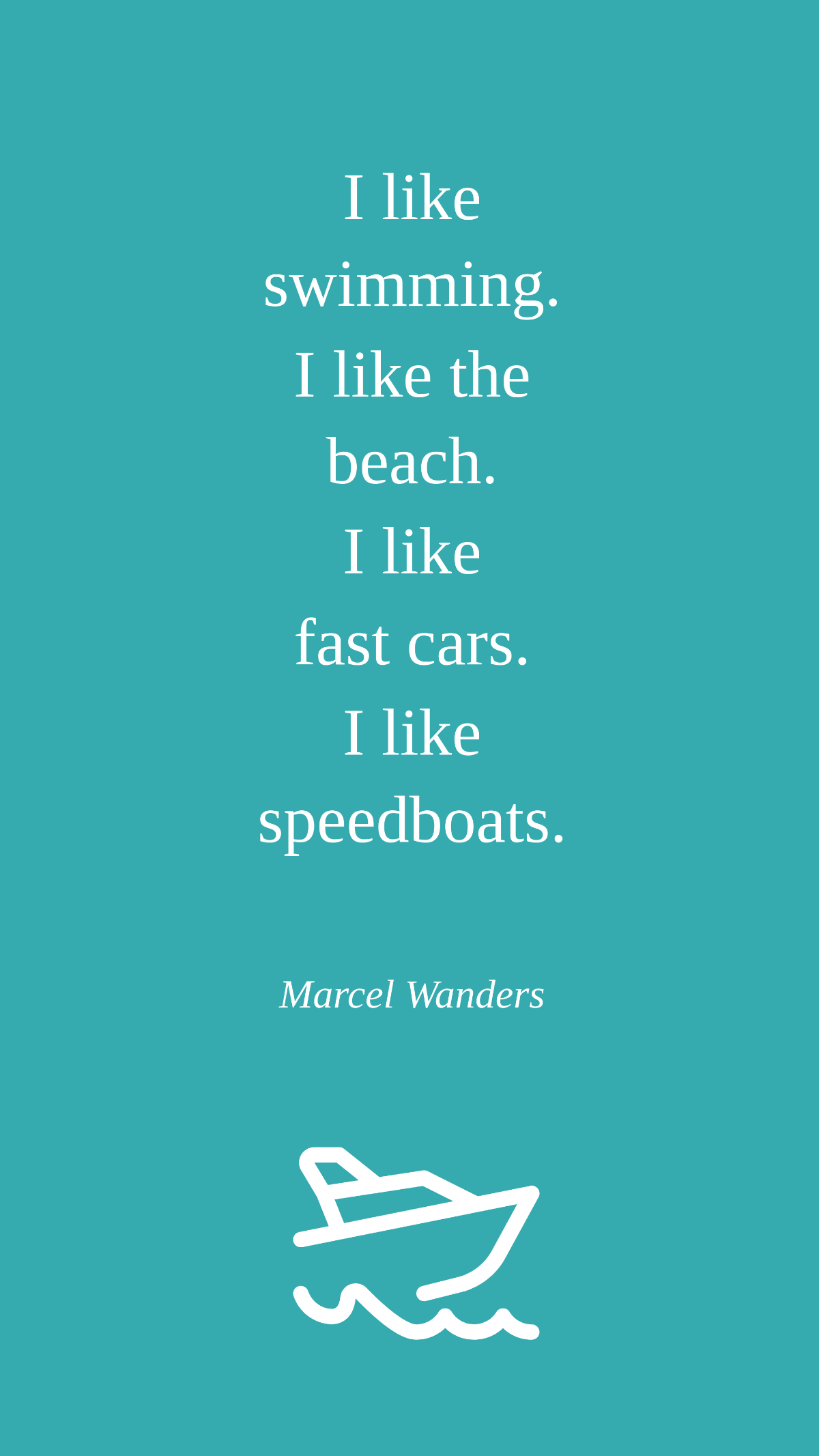 Marcel Wanders - I like swimming. I like the beach. I like fast cars. I like speedboats. Template