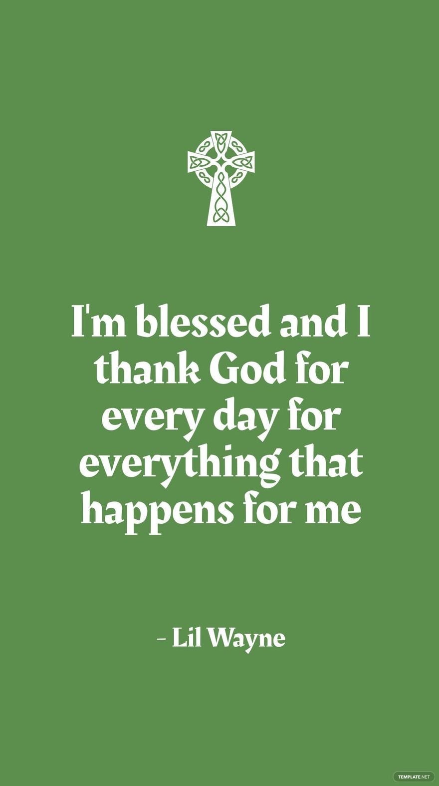 Free Lil Wayne - I'm blessed and I thank God for every day for everything that happens for me in JPG