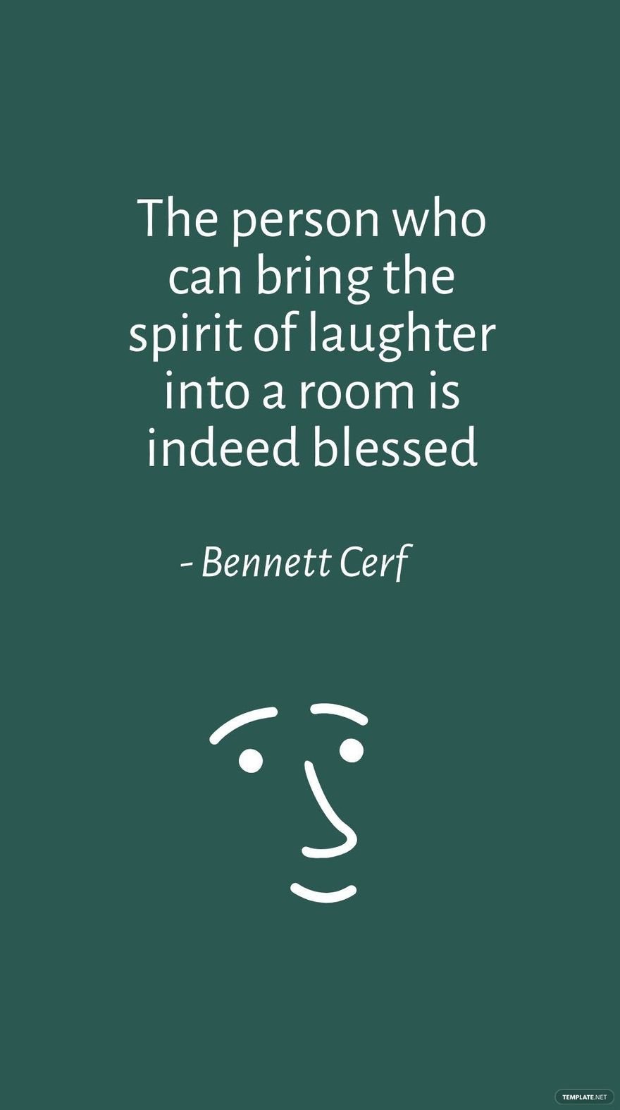 Bennett Cerf - The person who can bring the spirit of laughter into a room is indeed blessed