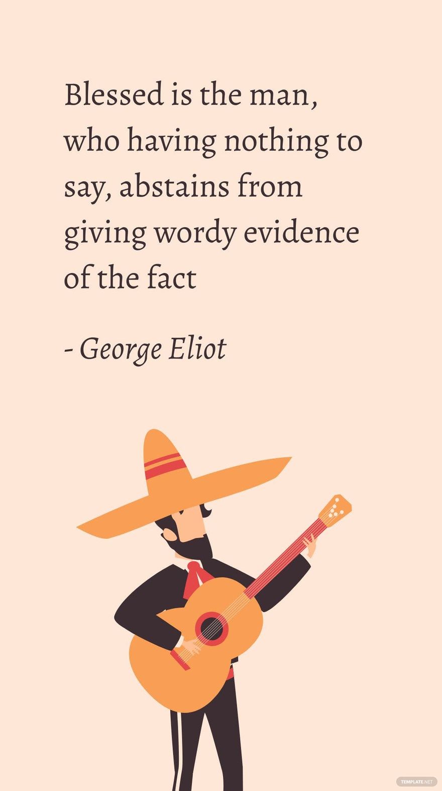 Free George Eliot - Blessed is the man, who having nothing to say, abstains from giving wordy evidence of the fact in JPG