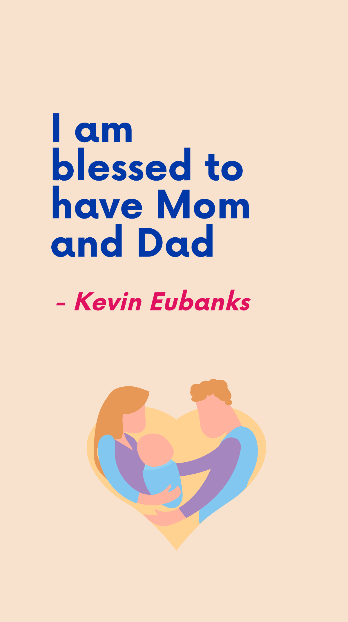 Free Kevin Eubanks - I am blessed to have Mom and Dad Template