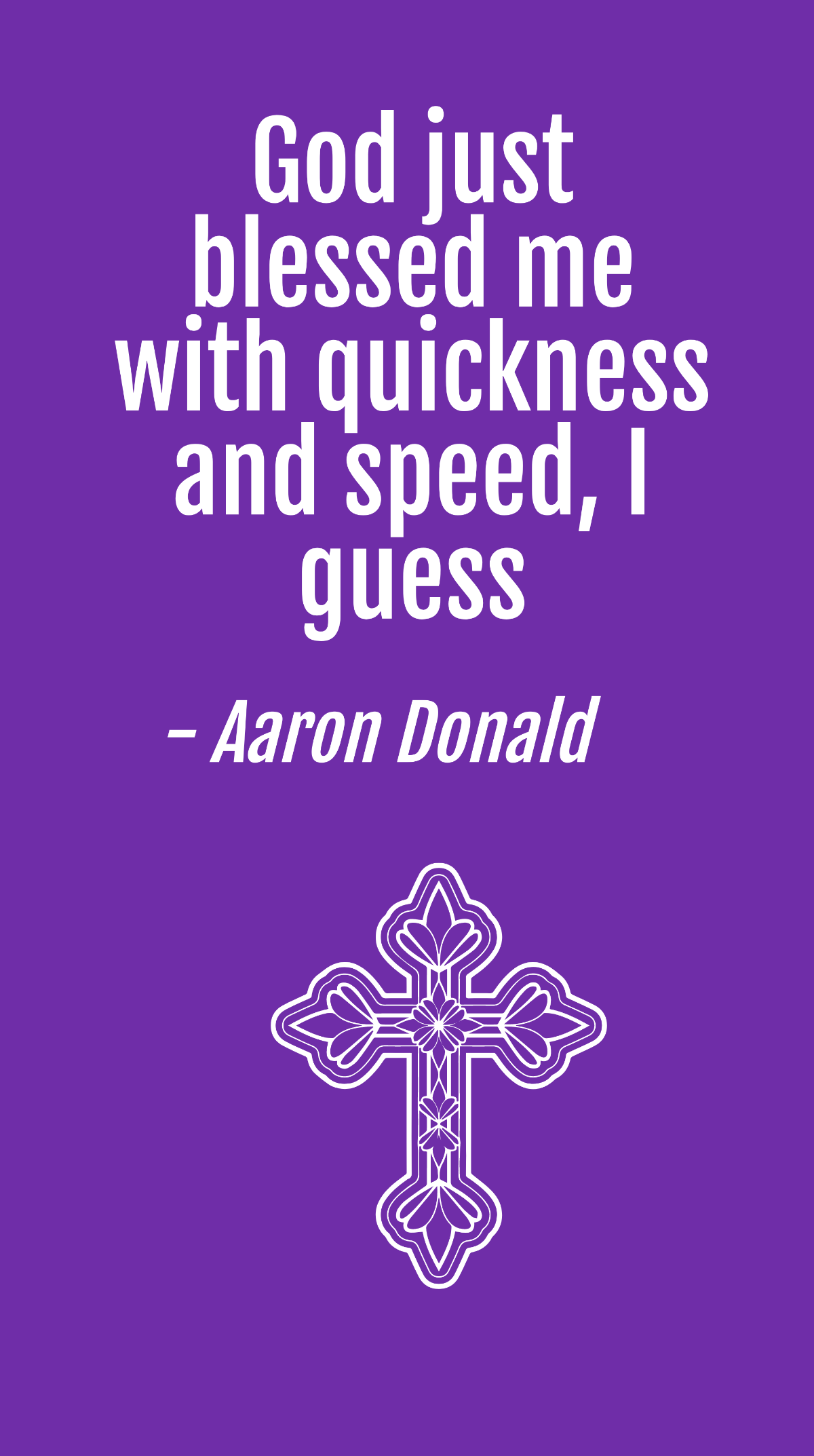 Aaron Donald - God just blessed me with quickness and speed, I guess Template