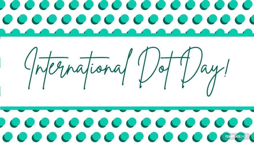Free International Dot Day Vector Background in PDF, Illustrator, PSD, EPS, SVG, JPG, PNG