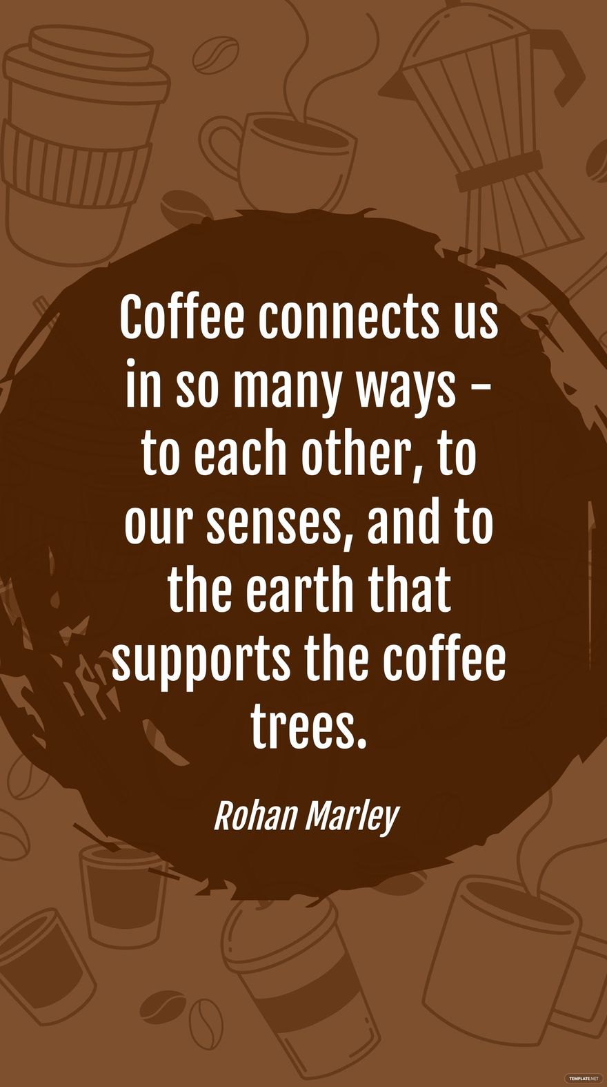 Free Rohan Marley - Coffee connects us in so many ways - to each other, to our senses, and to the earth that supports the coffee trees. in JPG