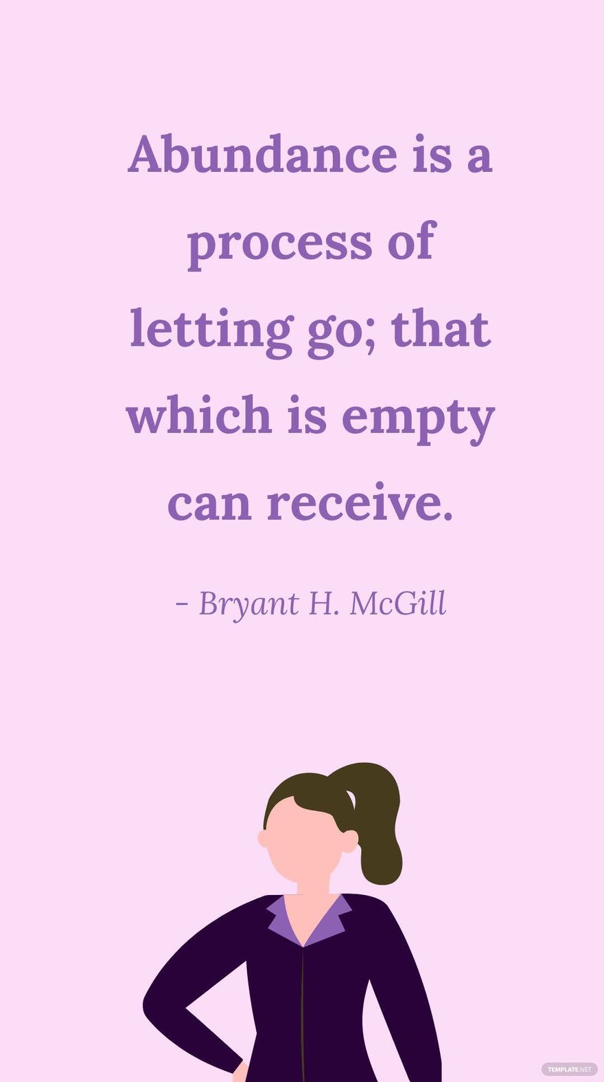 Free Bryant H. McGill - Abundance is a process of letting go; that which is empty can receive. in JPG