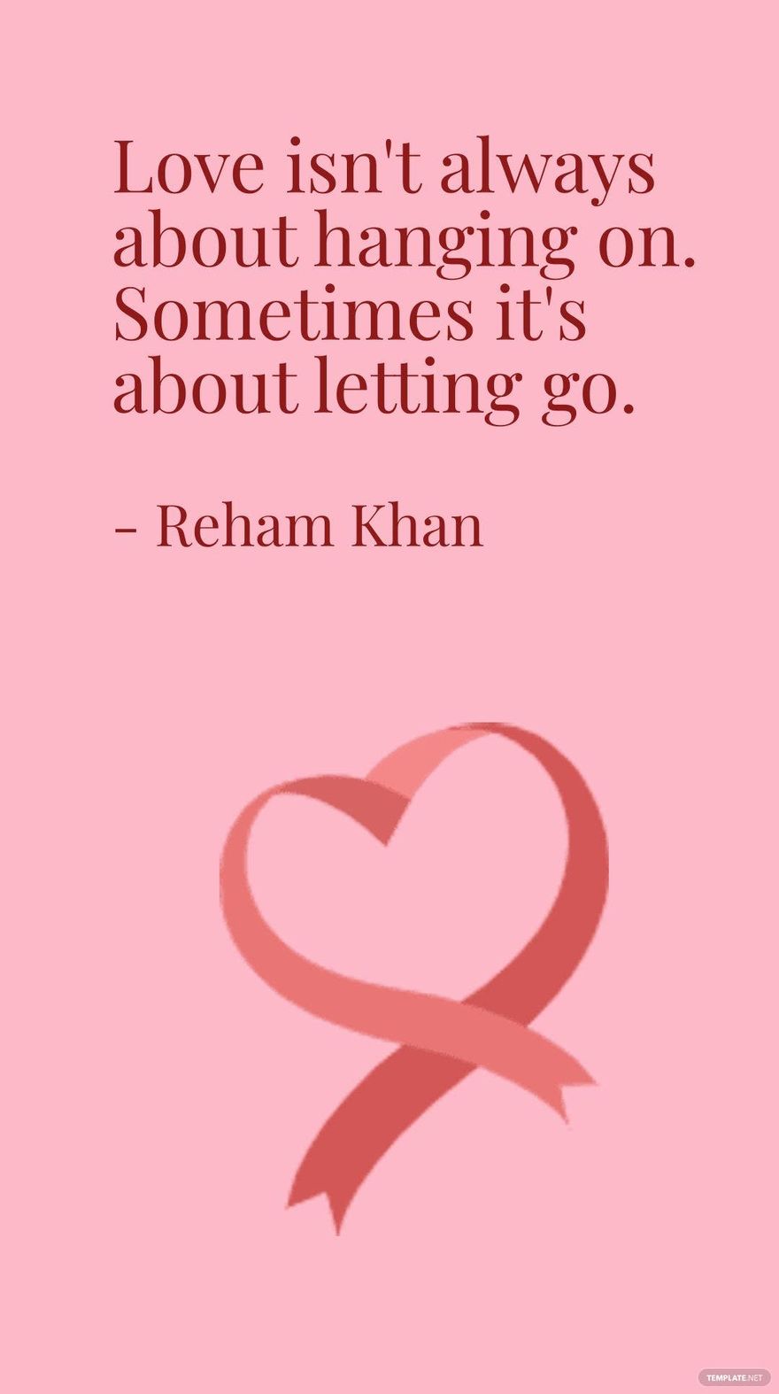 Free Reham Khan - Love isn't always about hanging on. Sometimes it's about letting go. in JPG
