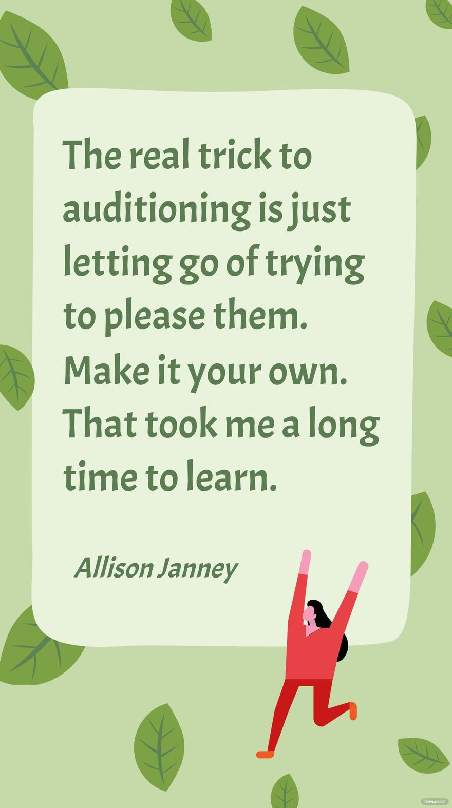 Allison Janney - The real trick to auditioning is just letting go of trying to please them. Make it your own. That took me a long time to learn. in JPG