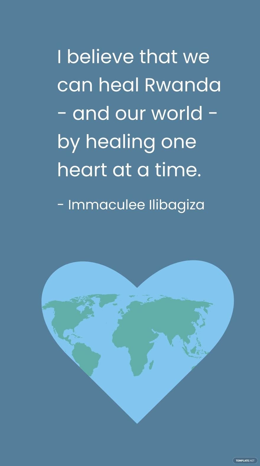 Free Immaculee Ilibagiza - I believe that we can heal Rwanda - and our world - by healing one heart at a time. in JPG