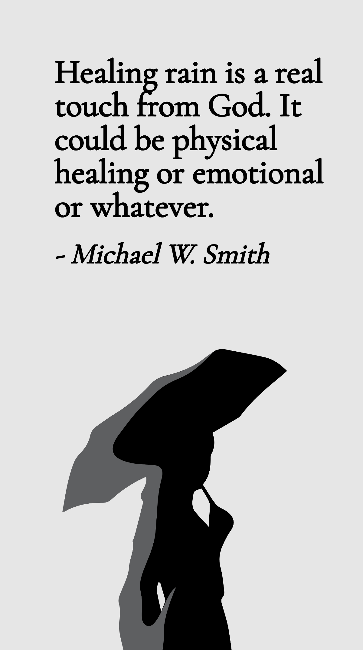 Michael W. Smith - Healing rain is a real touch from God. It could be physical healing or emotional or whatever. Template