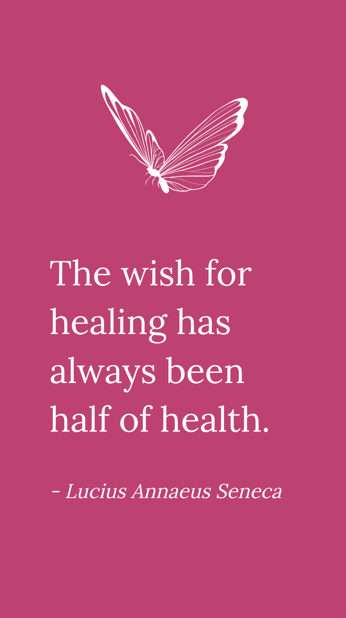Lucius Annaeus Seneca - The wish for healing has always been half of health.