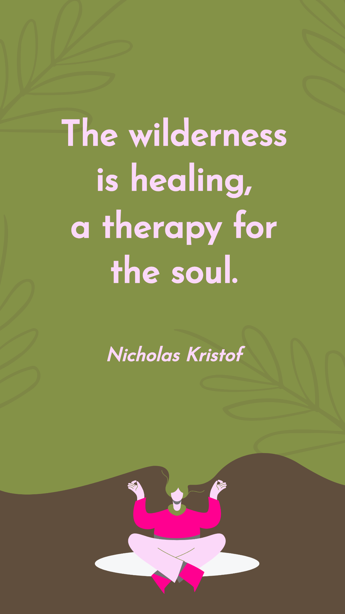 Free Nicholas Kristof - The wilderness is healing, a therapy for the soul. Template