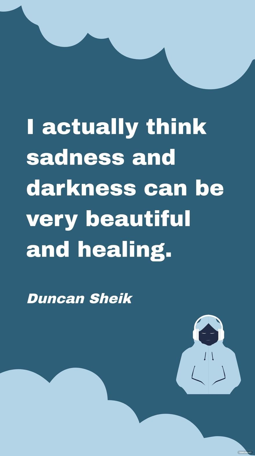 Duncan Sheik - I actually think sadness and darkness can be very beautiful and healing. in JPG