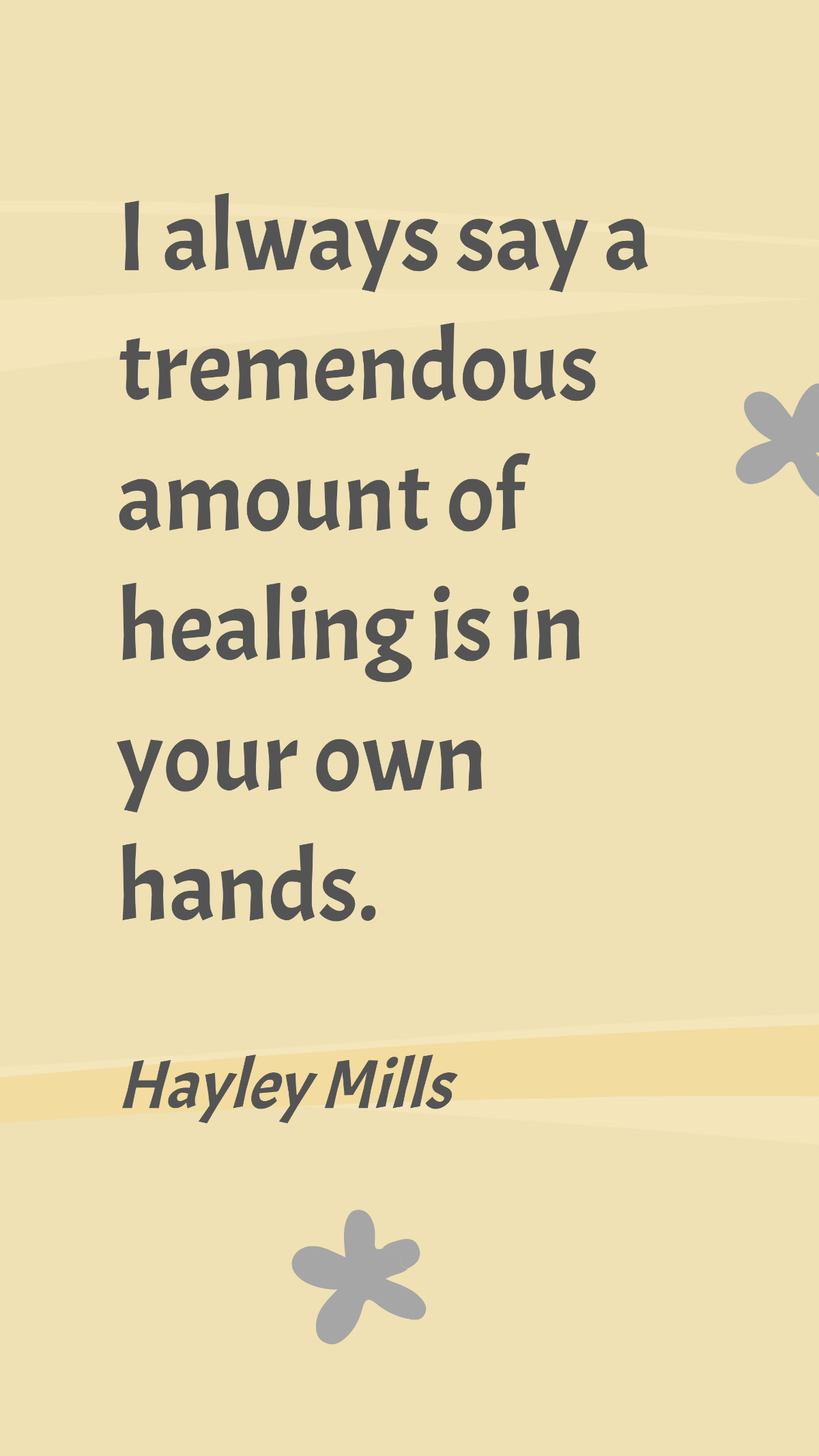 Free Hayley Mills - I always say a tremendous amount of healing is in your own hands. Template