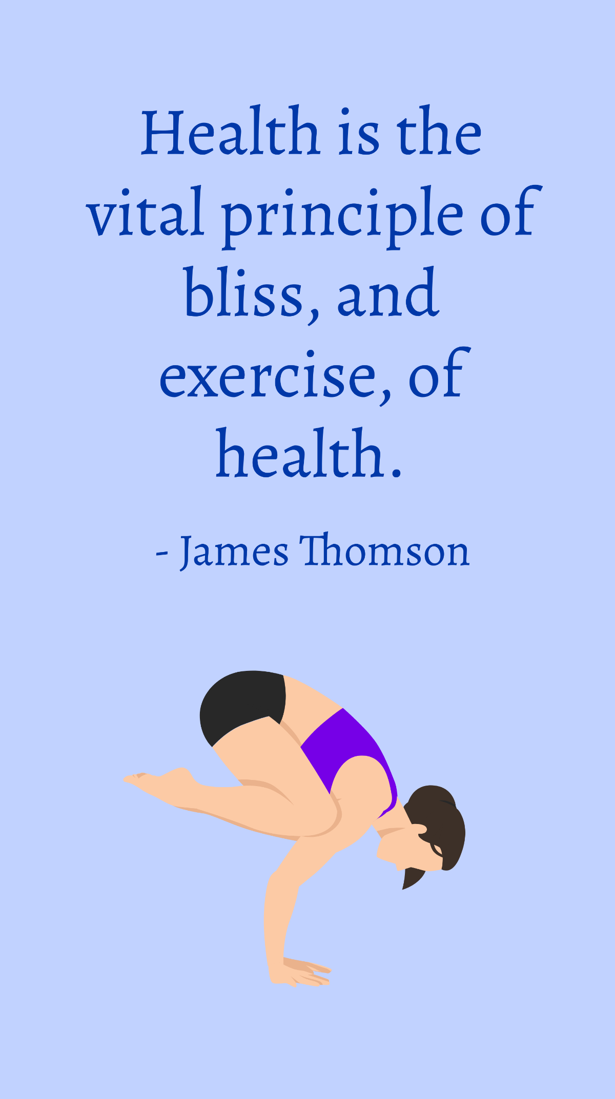 James Thomson - Health is the vital principle of bliss, and exercise, of health. - James Thomson Template