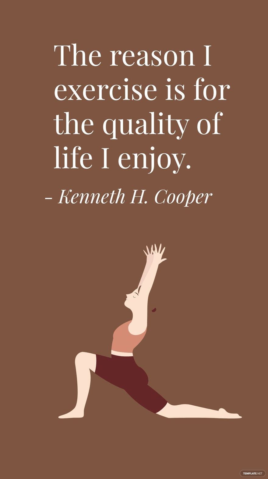 Free Kenneth H. Cooper - The reason I exercise is for the quality of life I enjoy. in JPG